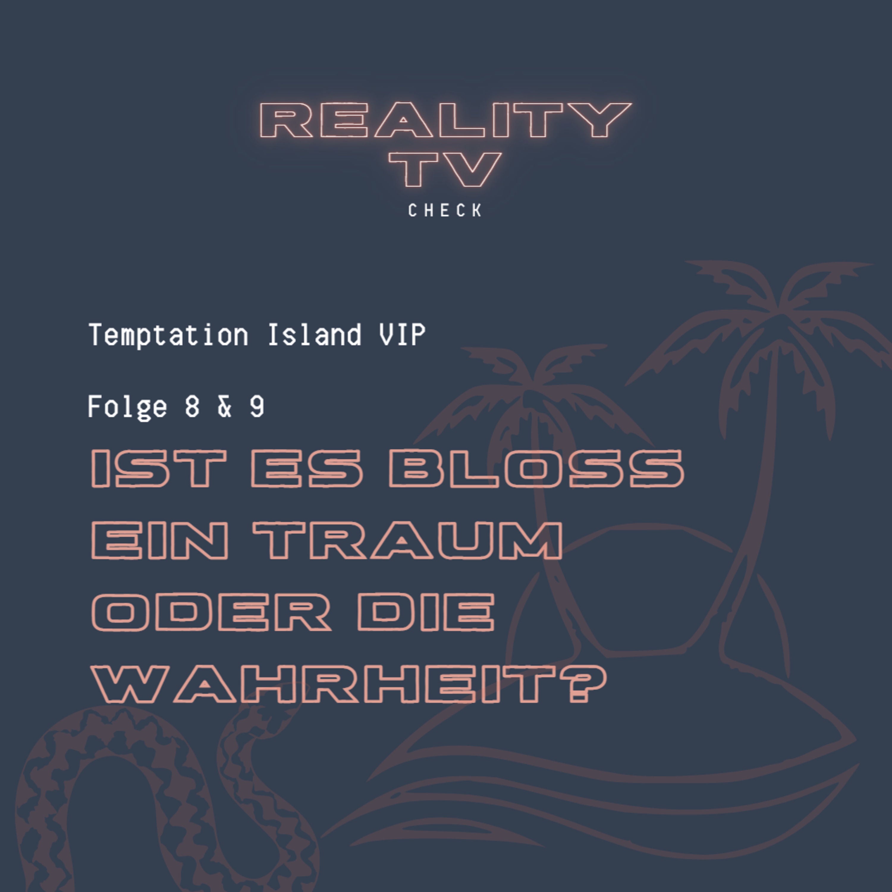 Temptation Island VIP Folge 8 & 9 - Ist es bloß ein Traum oder die Wahrheit?