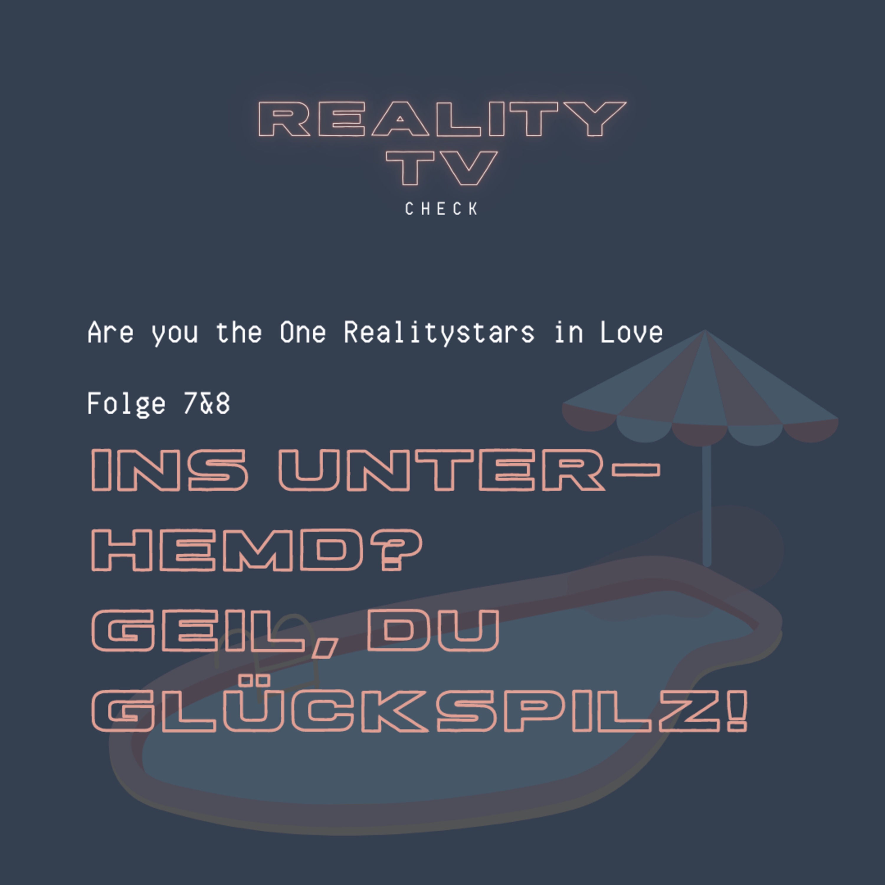Are you the One - Realitystars in Love Folge 7 & 8 - Ins Unterhemd? Geil, du Glückspilz!