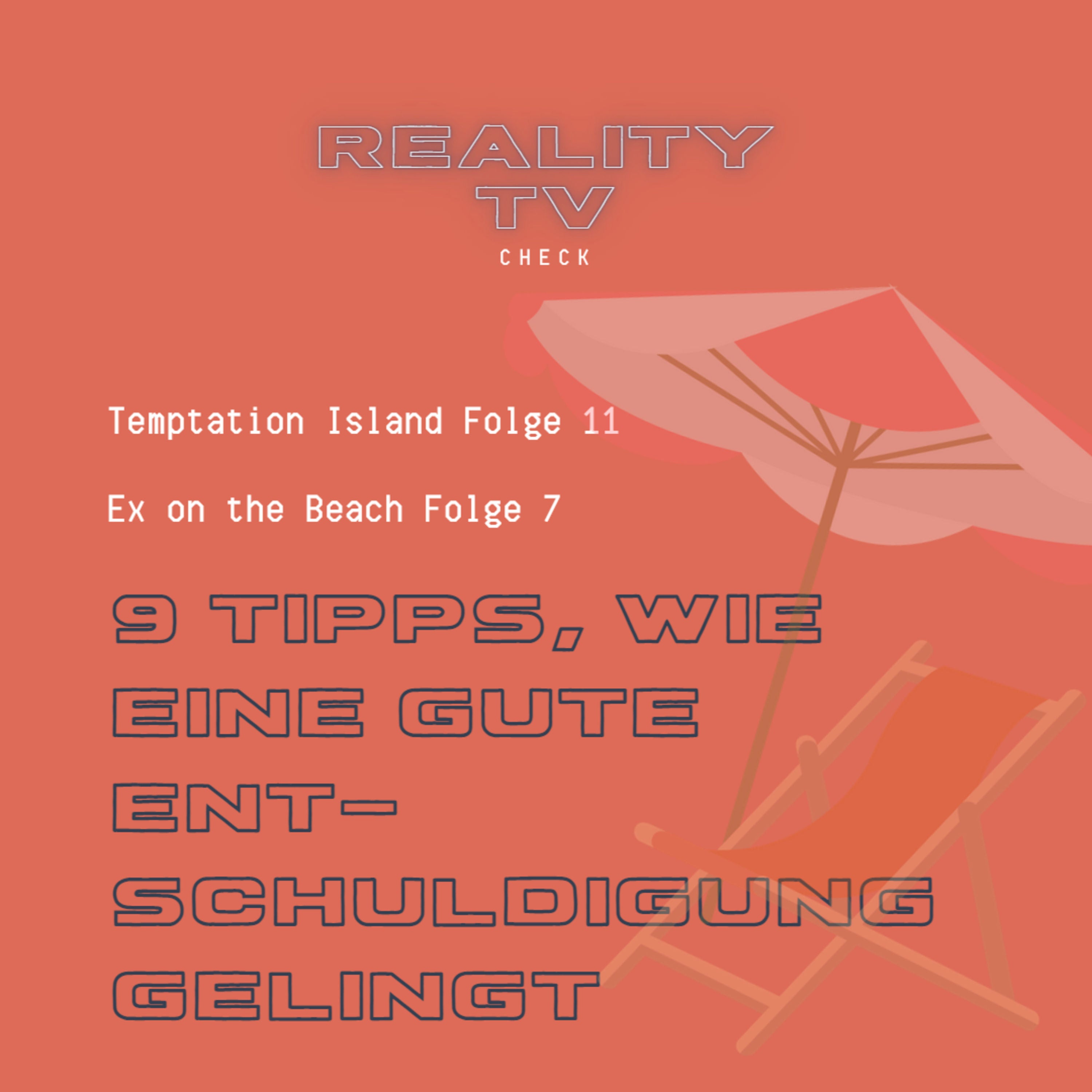 Temptation Island Folge 11, Ex on the Beach Folge 7 & KDRS - 9 Tipps, wie eine gute Entschuldigung gelingt