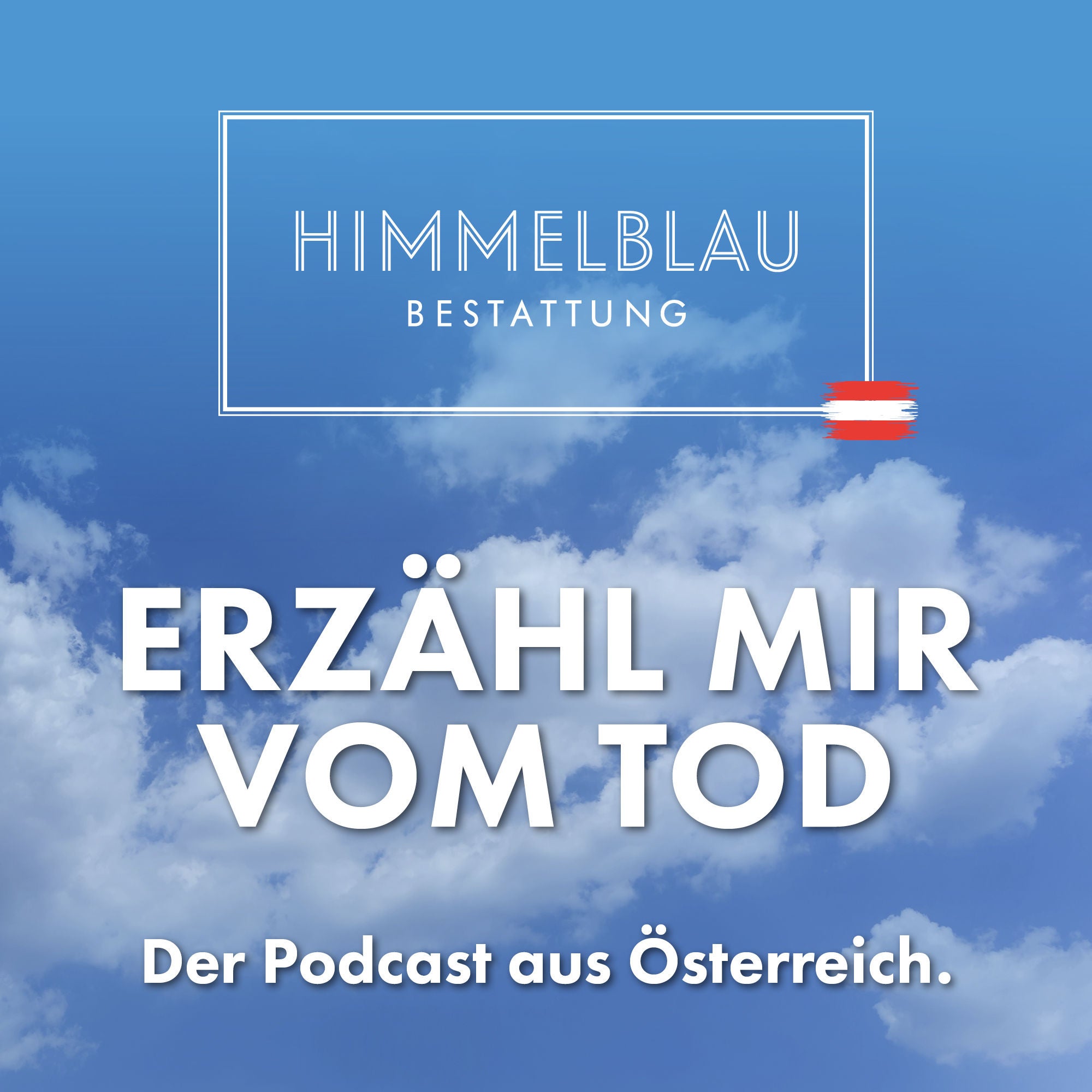 Erzähl mir vom Tod – der Himmelblau-Podcast aus Österreich