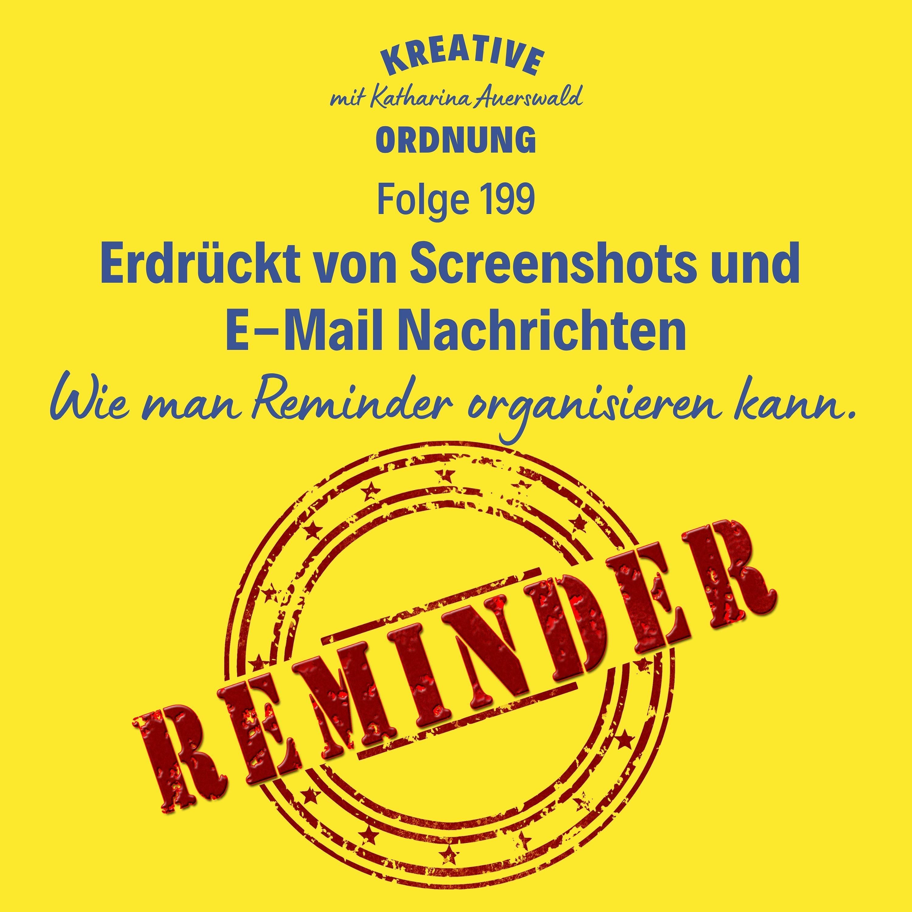 Erdrückt von Screenshots und E-Mail Nachrichten (Episode 199)