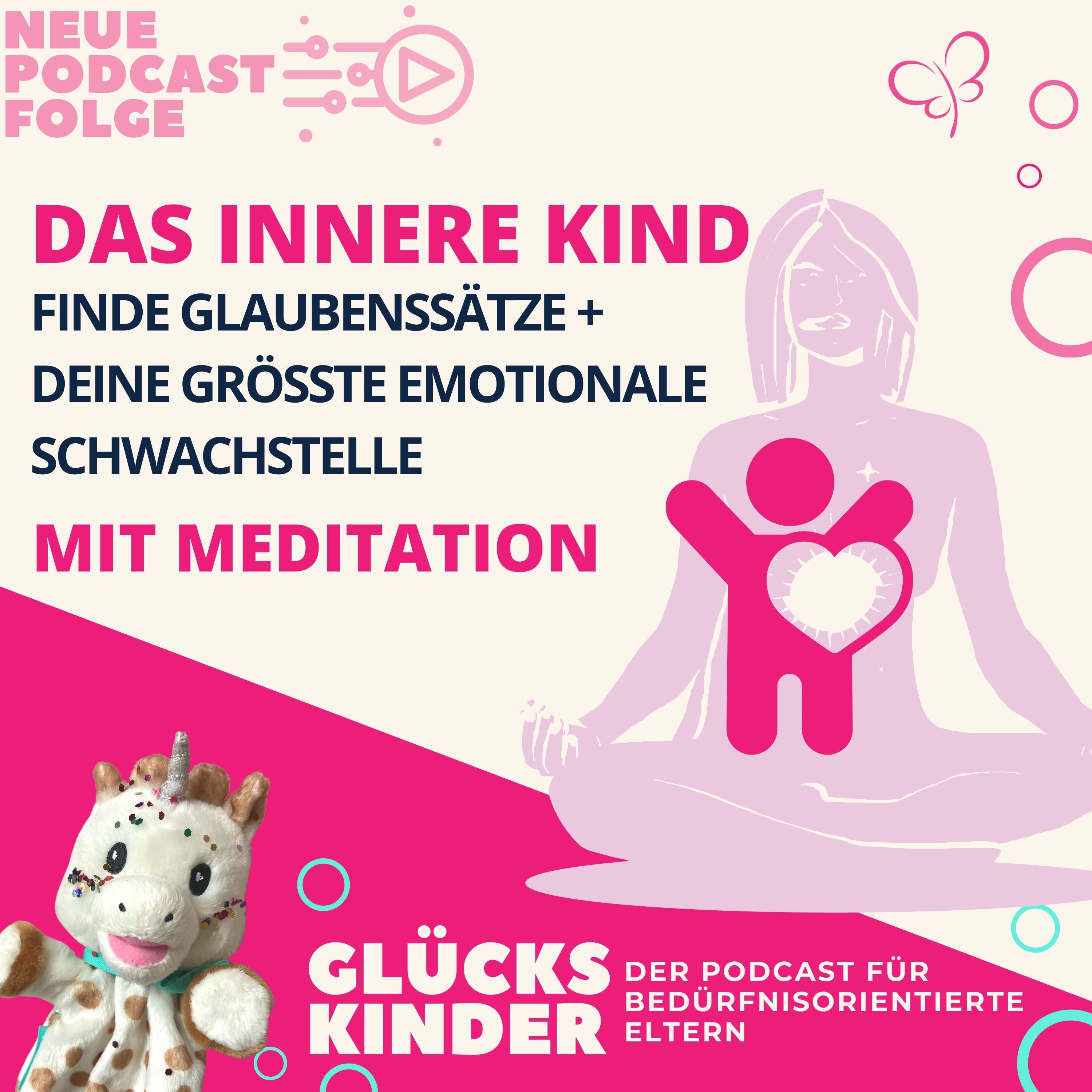 #12 Verbinde dich mit deinem inneren Kind -Teil 1 (mit Meditation)
