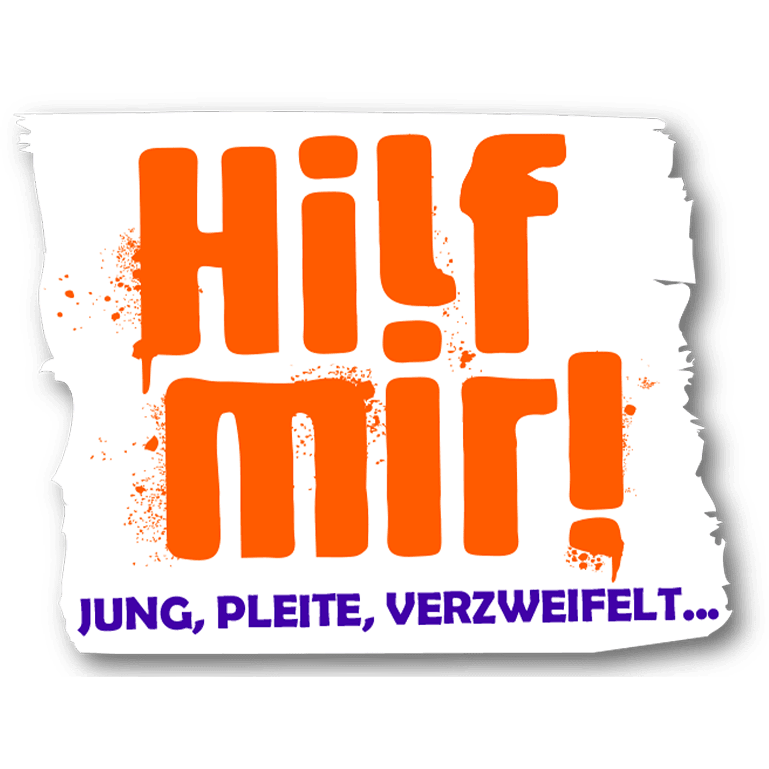 Hilf mir! Jung, pleite, verzweifelt...