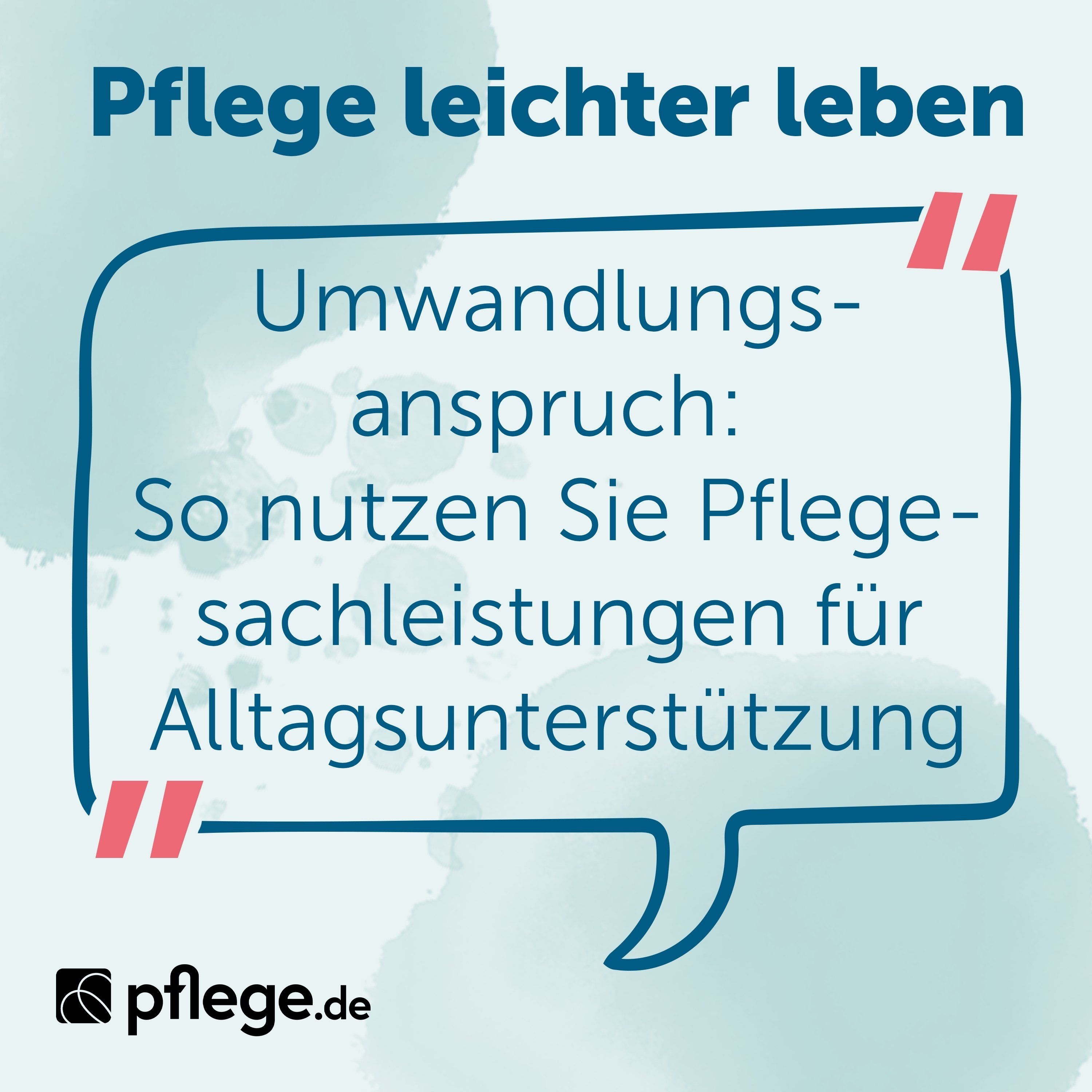 Umwandlungsanspruch: So nutzen Sie Pflegesachleistungen für Alltagsunterstützung