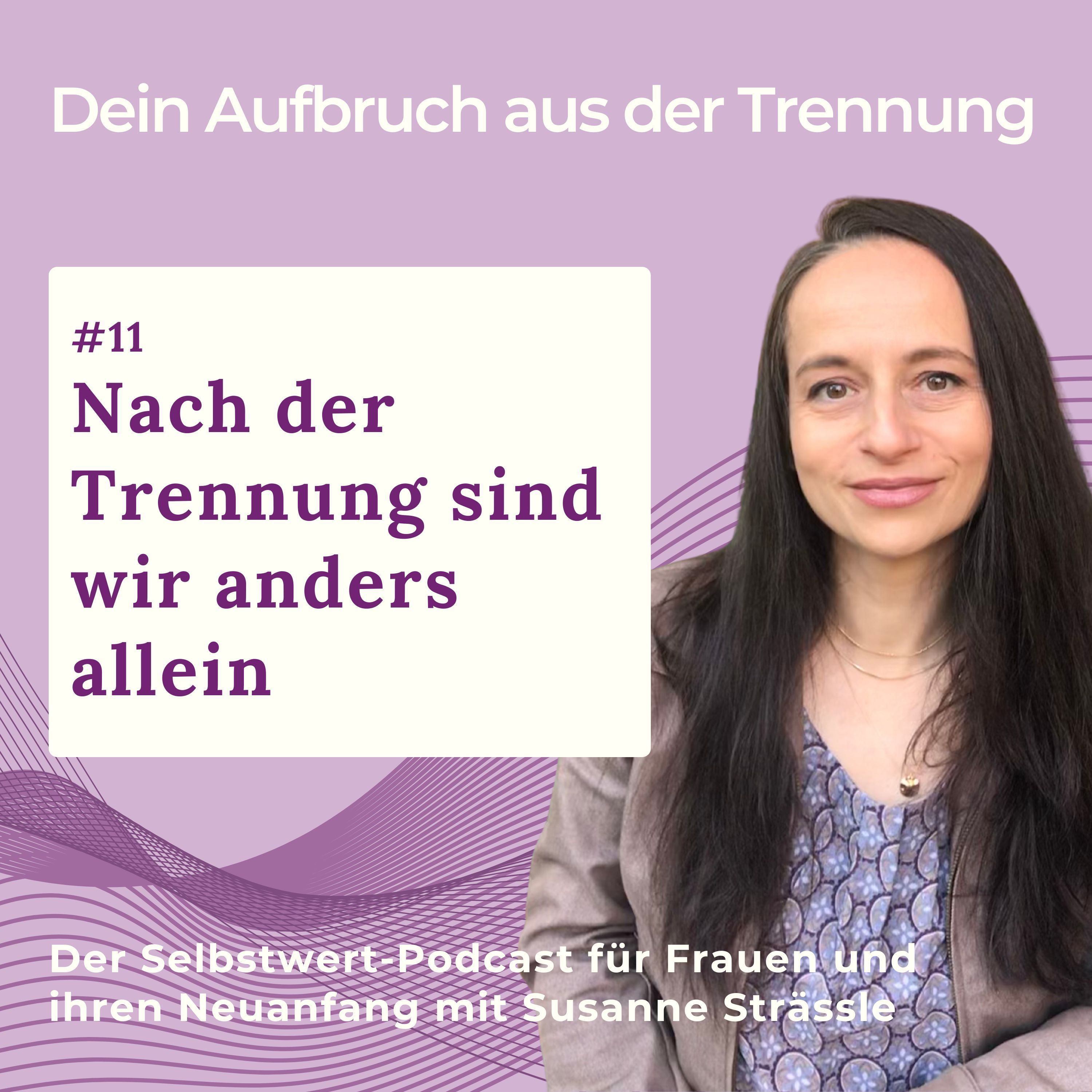 #11 Nach der Trennung sind wir anders allein