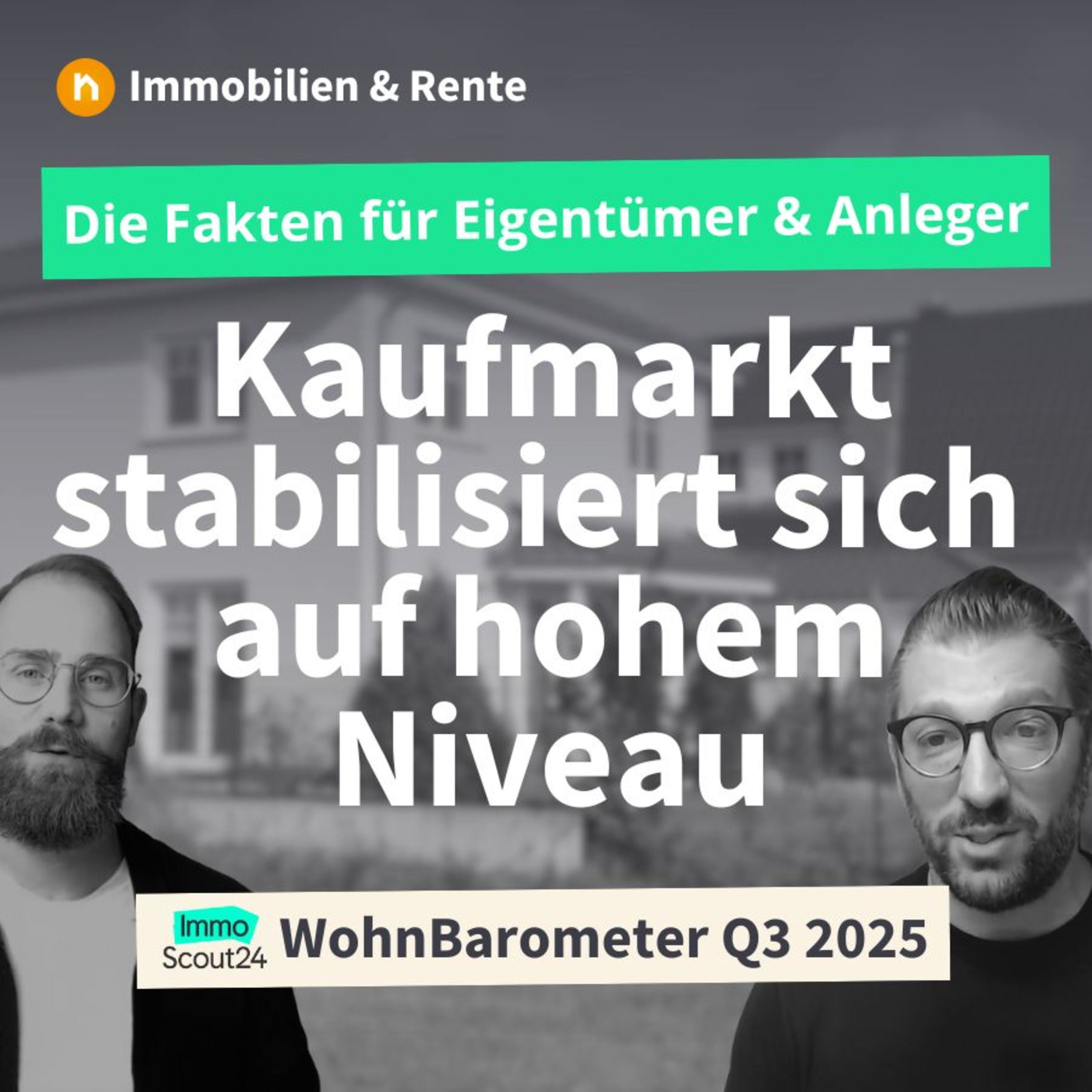 Immoscout Wohnbarometer Q3/2025: Kaufmarkt stabilisiert sich auf hohem Niveau