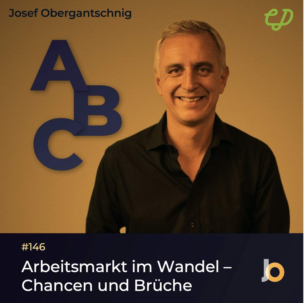 ABC Audio Business Chart #146: Arbeitsmarkt im Wandel – Chancen und Brüche (Josef Obergantschnig)