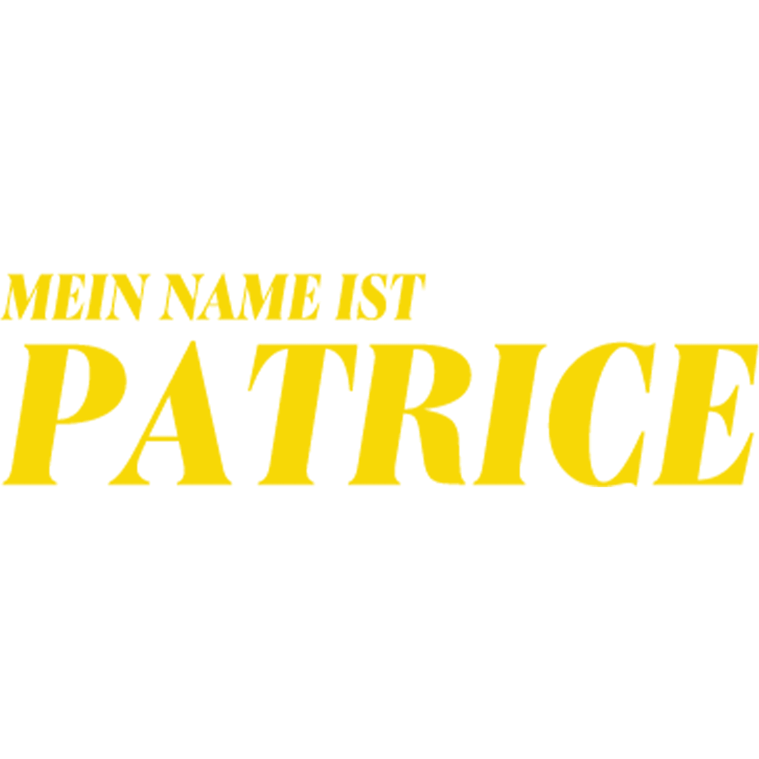 Mein Name ist Patrice