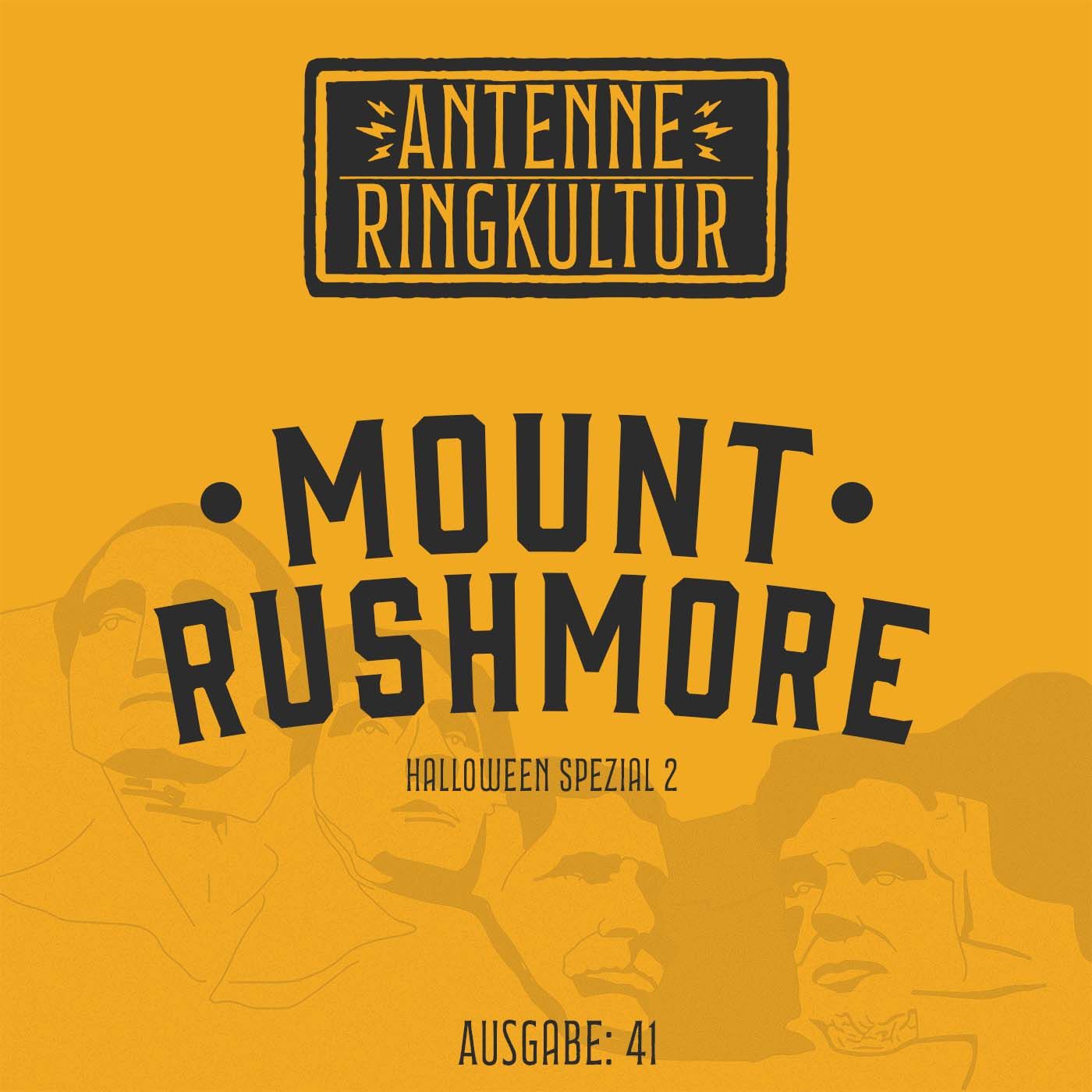 Antenne Ringkultur [Ausgabe 41]: Mount Rushmore "Halloween Spezial 2"