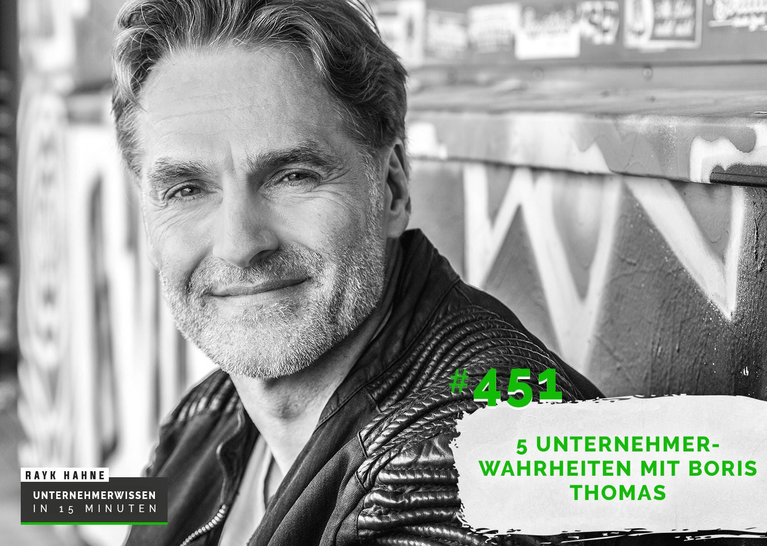 451: Wieso es auf den Mut ankommt - 5 Unternehmerwahrheiten mit Boris Thomas