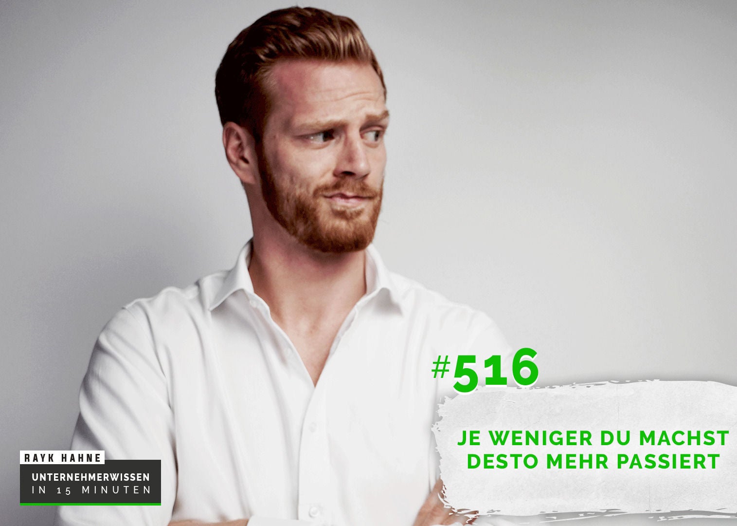 516: Je weniger Du machst desto mehr passiert