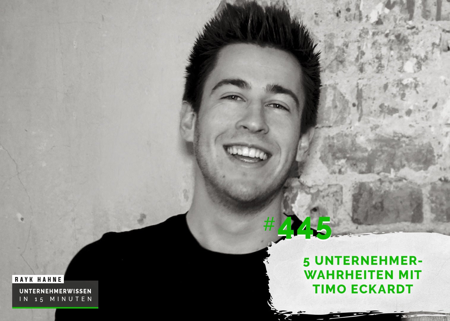 445: Wie du mehr Interessenten bekommst - 5 Unternehmerwahrheiten mit Timo Eckhardt