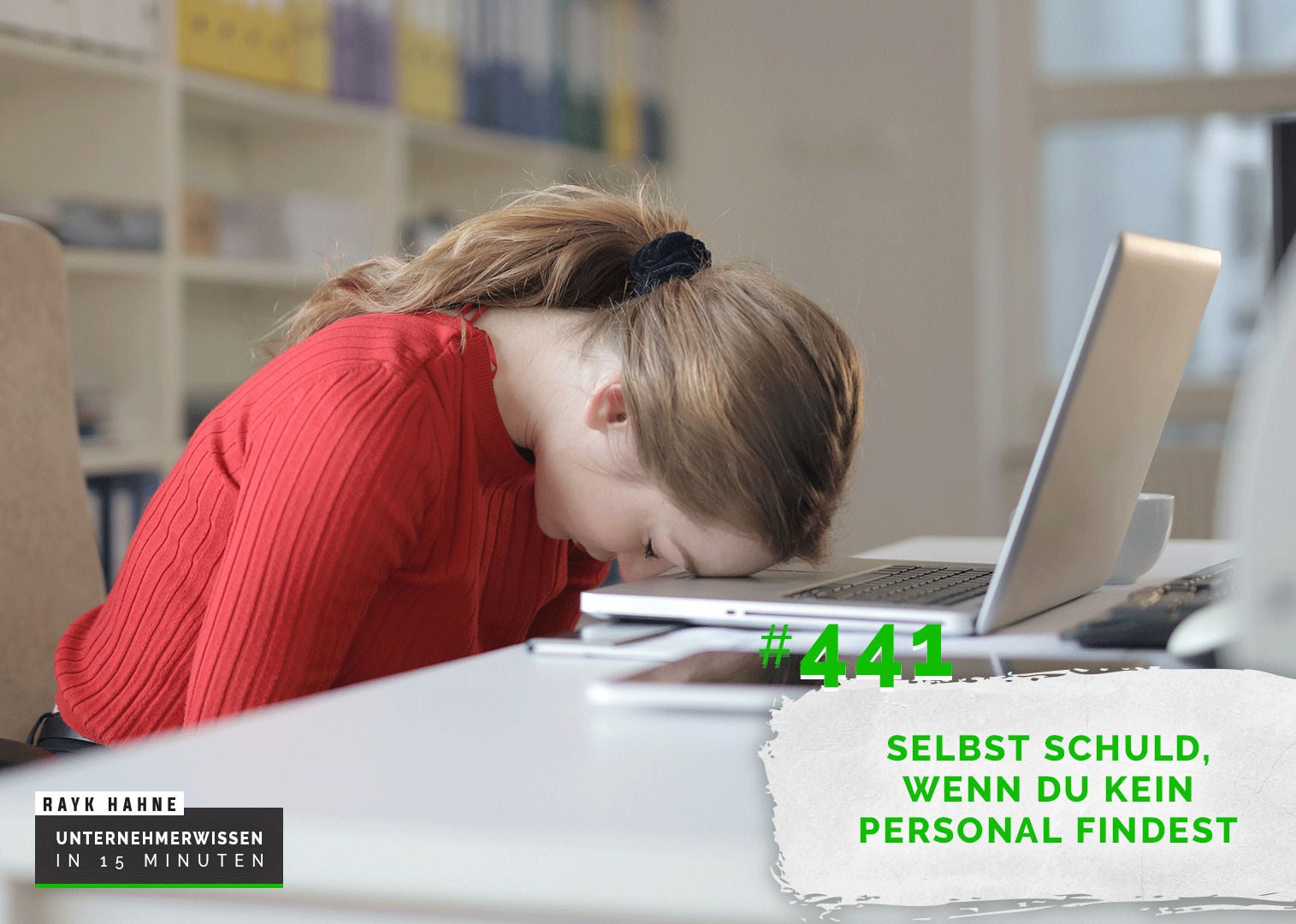 441: Selbst Schuld wenn Du kein Personal findest