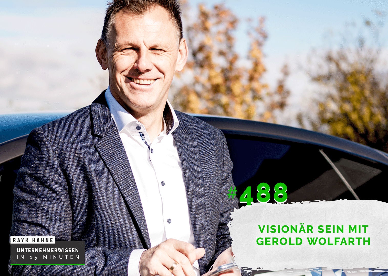 488: Visionär sein mit Gerold Wolfarth
