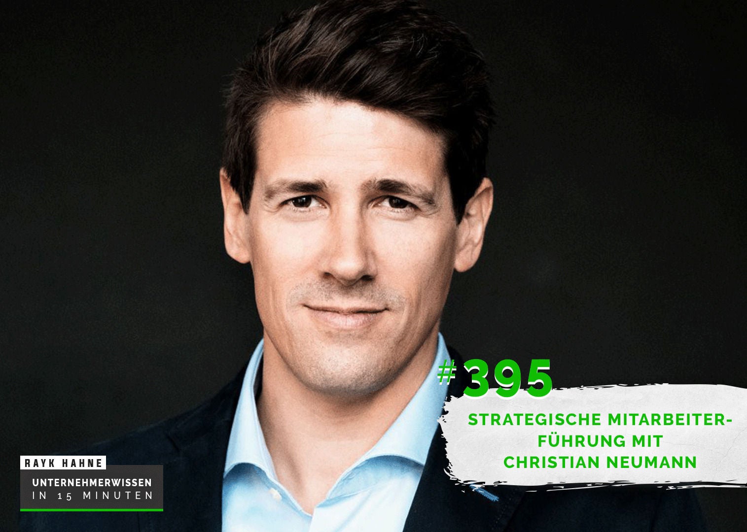 395: Strategische Mitarbeiterführung mit Christian Neumann