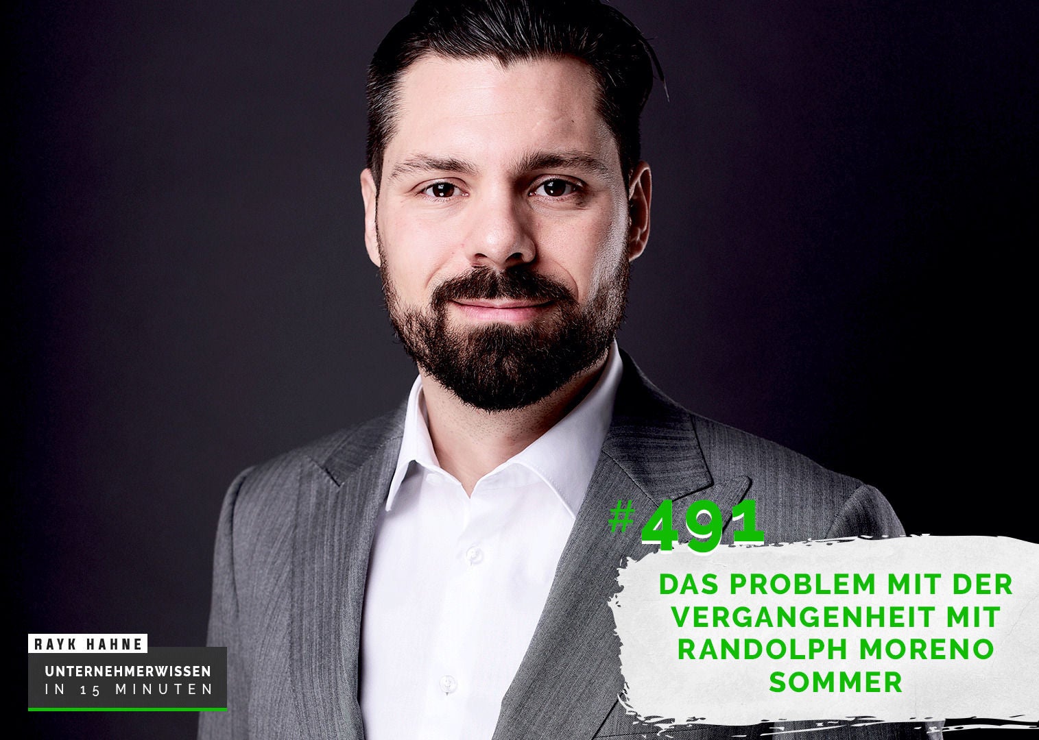 491: Das Problem mit der Vergangenheit mit Randolph Moreno Sommer