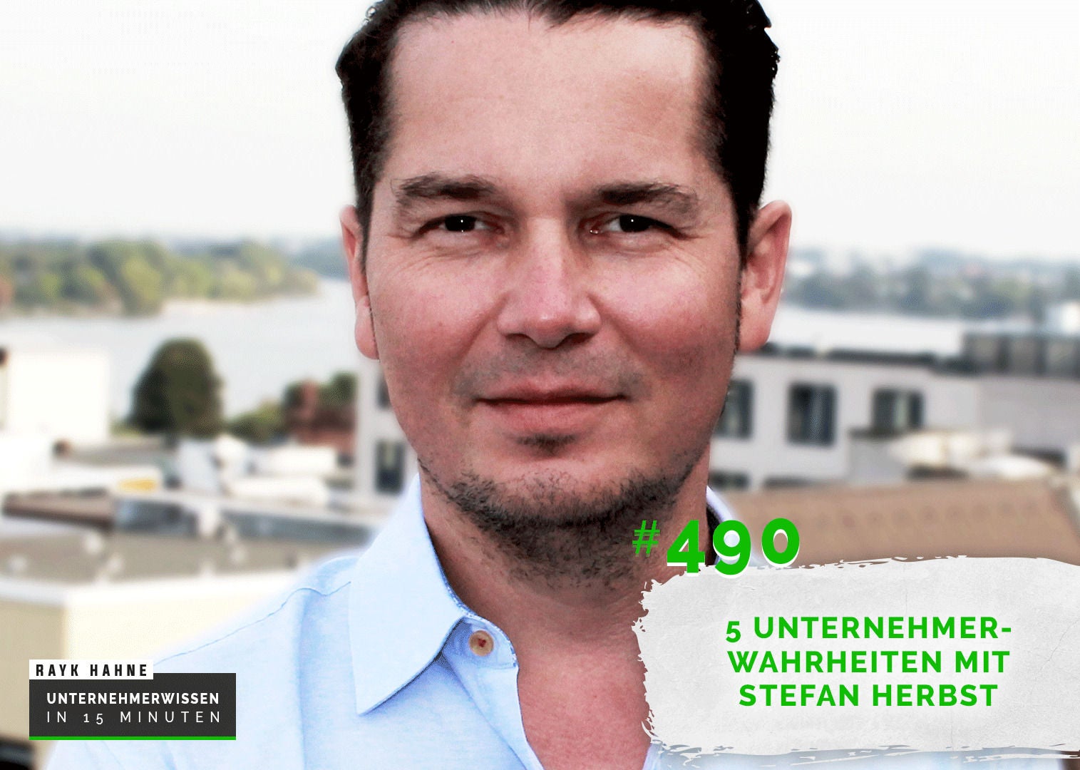490: Welche Wahrheit wahr ist - 5 Unternehmerwahrheiten mit Stefan Herbst