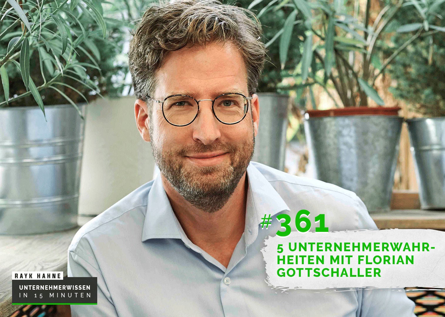 361: 5 Unternehmerwahrheiten mit Florian Gottschaller
