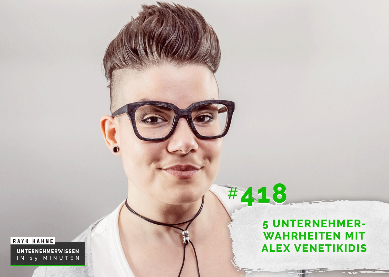 418: Du bist nur so gut wie Dein Markenauftritt - 5 Wahrheiten von unserer Head of Design, Alex Ven