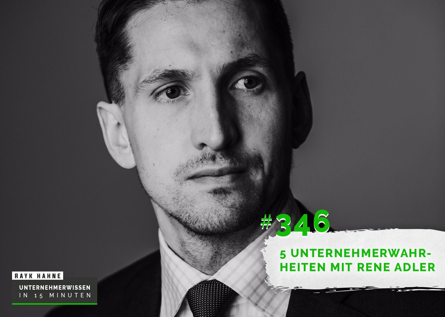 346: 5 Unternehmerwahrheiten mit Rene Adler