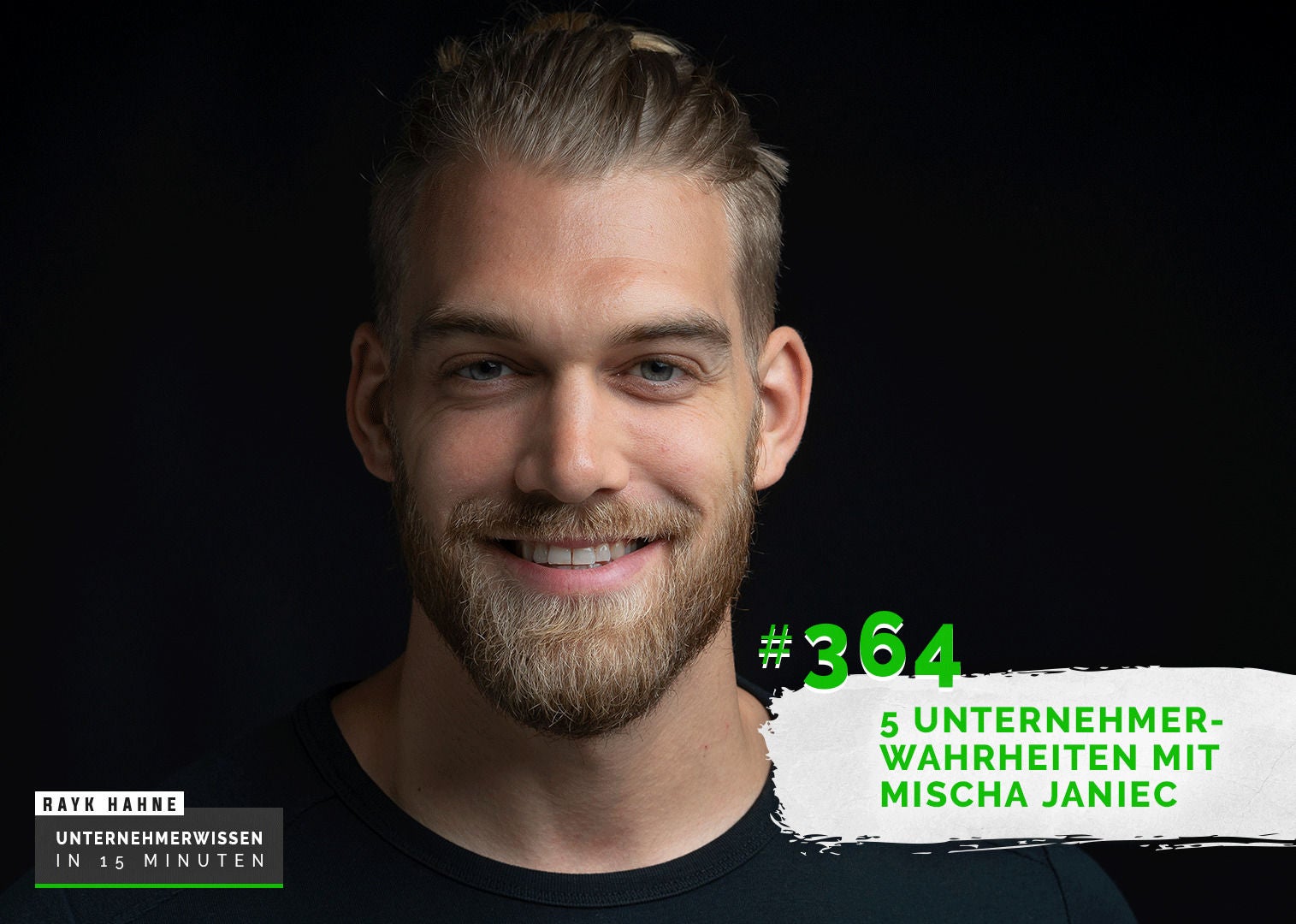 364: 5 Unternehmerwahrheiten mit Mischa Janiec