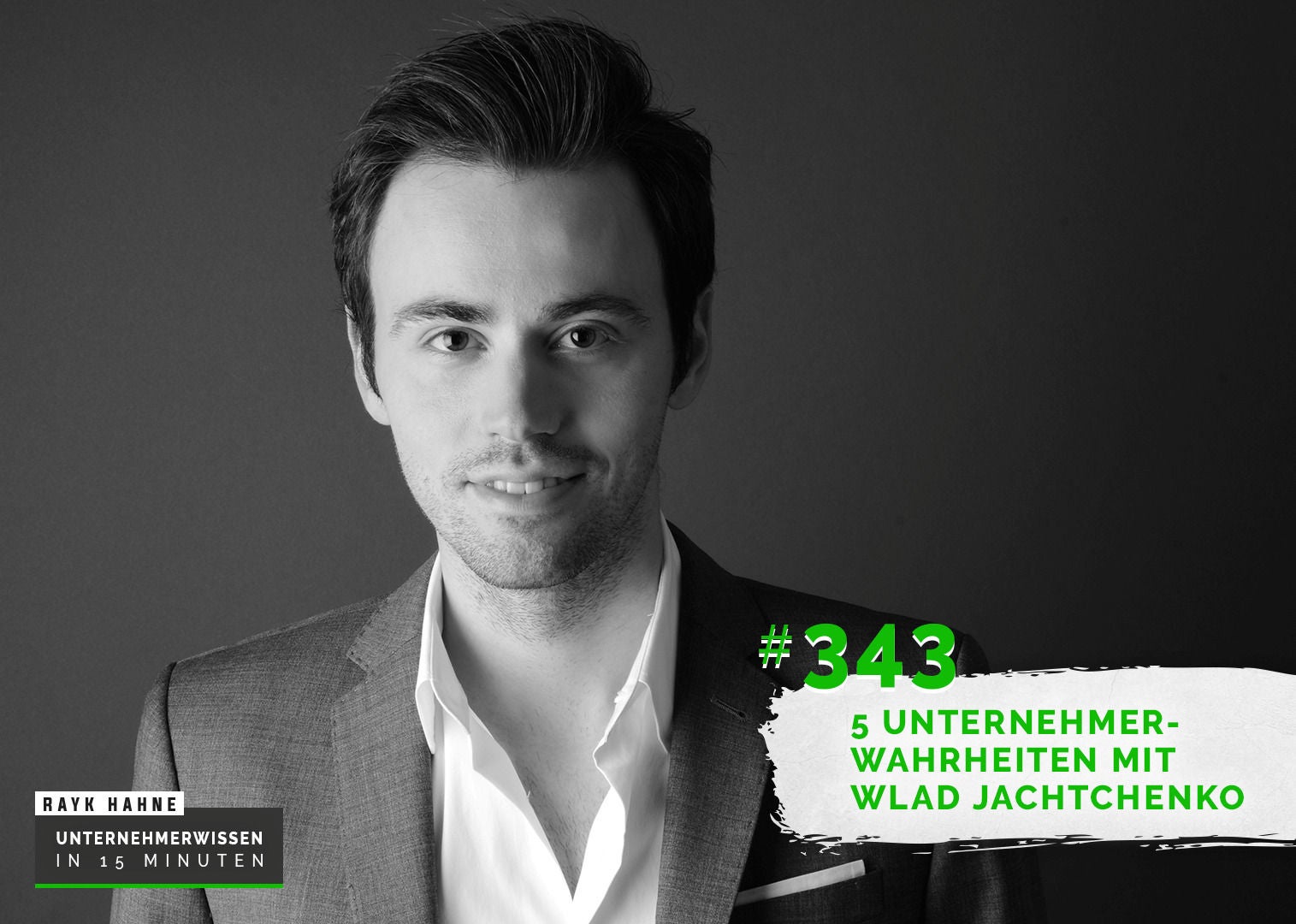 343: 5 Unternehmerwahrheiten mit Wlad Jachtchenko