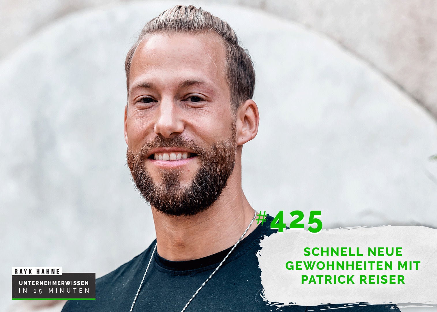 425: Schnell neue Gewohnheiten mit Patrick Reiser