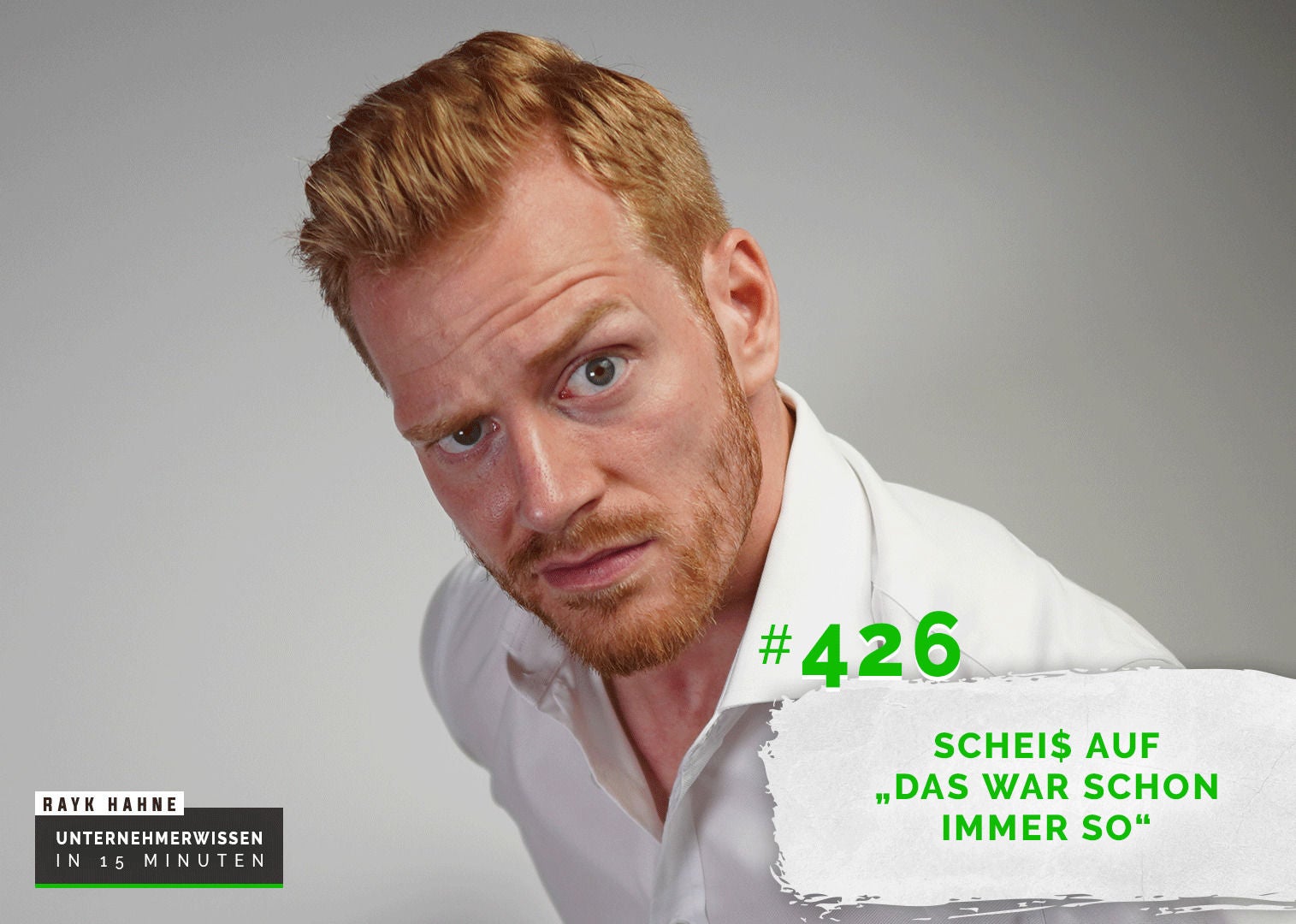 426: Schei$ auf das war schon immer so