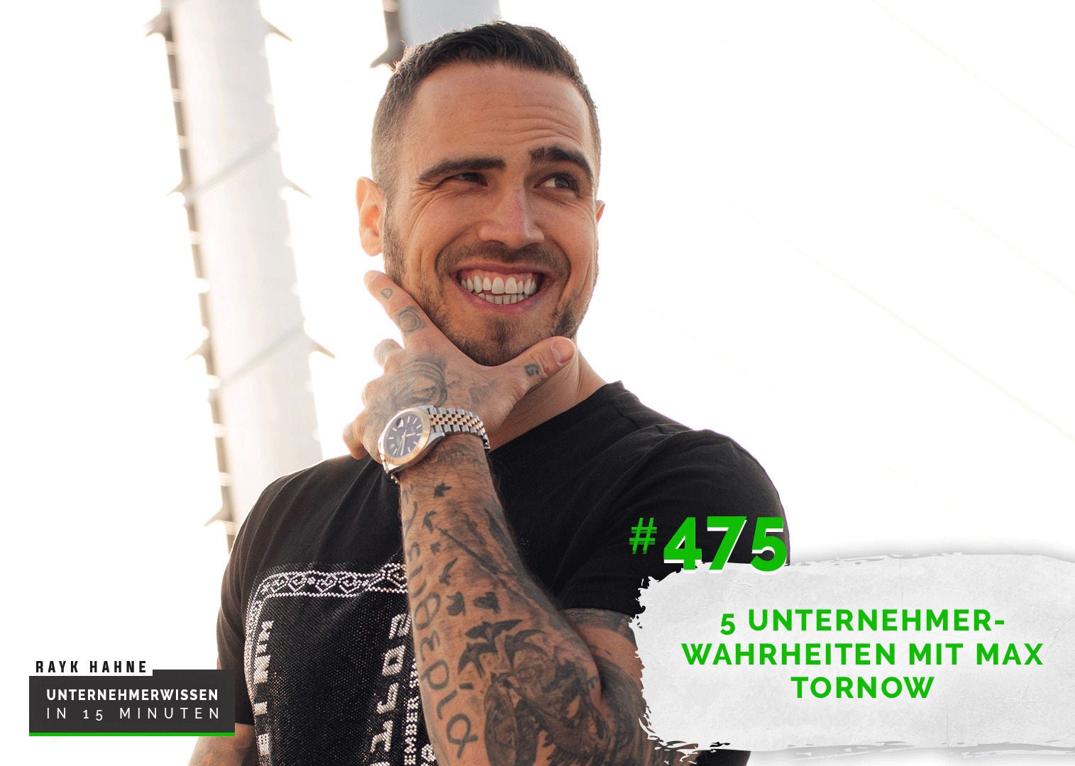 475: Was mit Vergangenheit ist - 5 Unternehmerwahrheiten mit Max Tornow