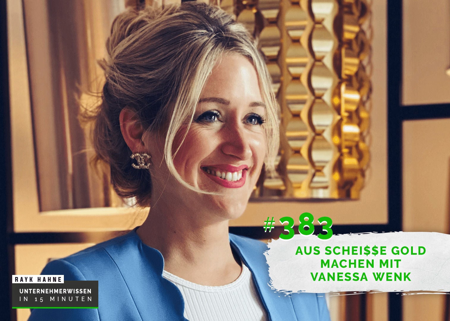 383: Aus Schei$$e Gold machen mit Vanessa Wenk
