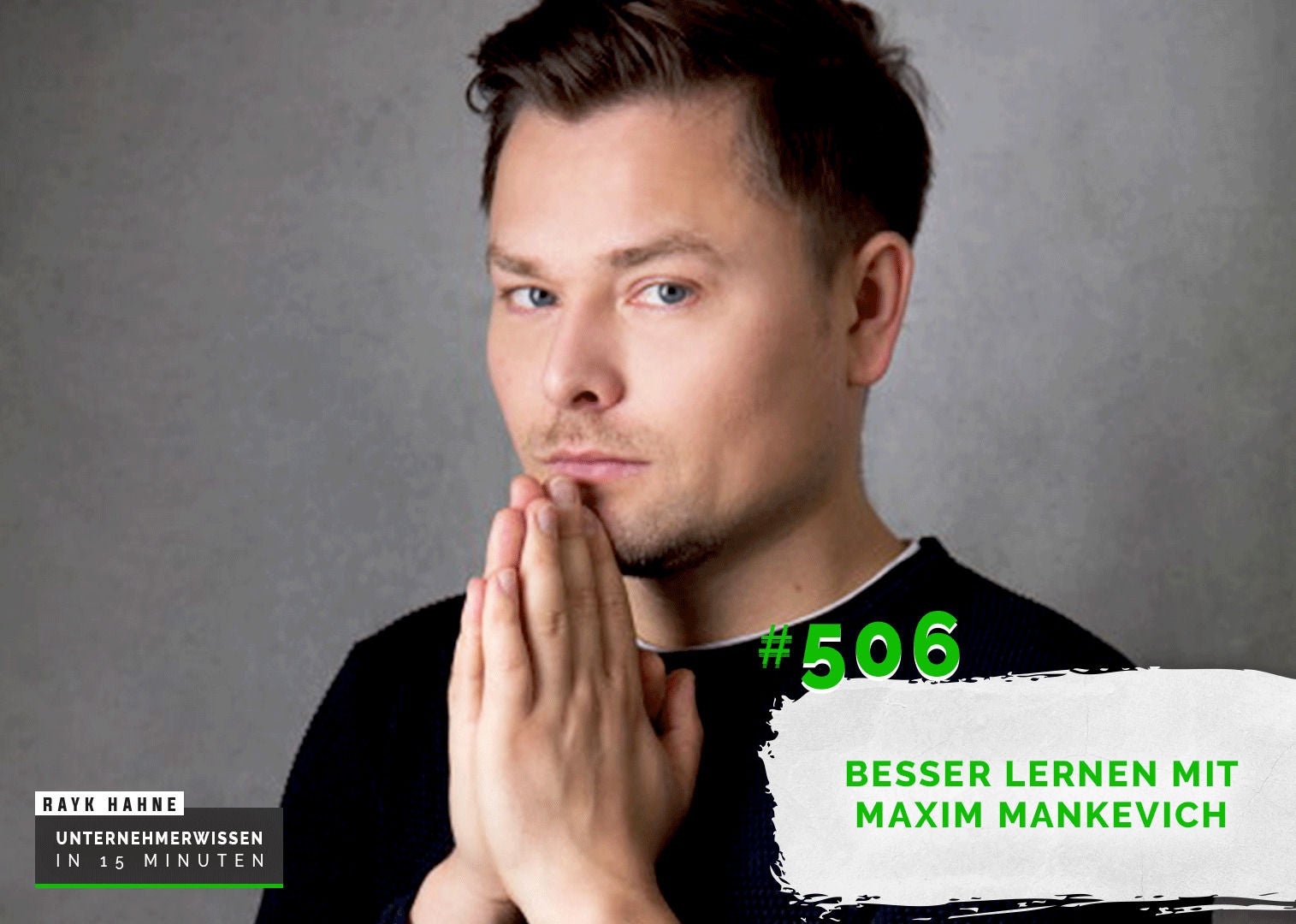 506: Besser lernen mit Maxim Mankevich