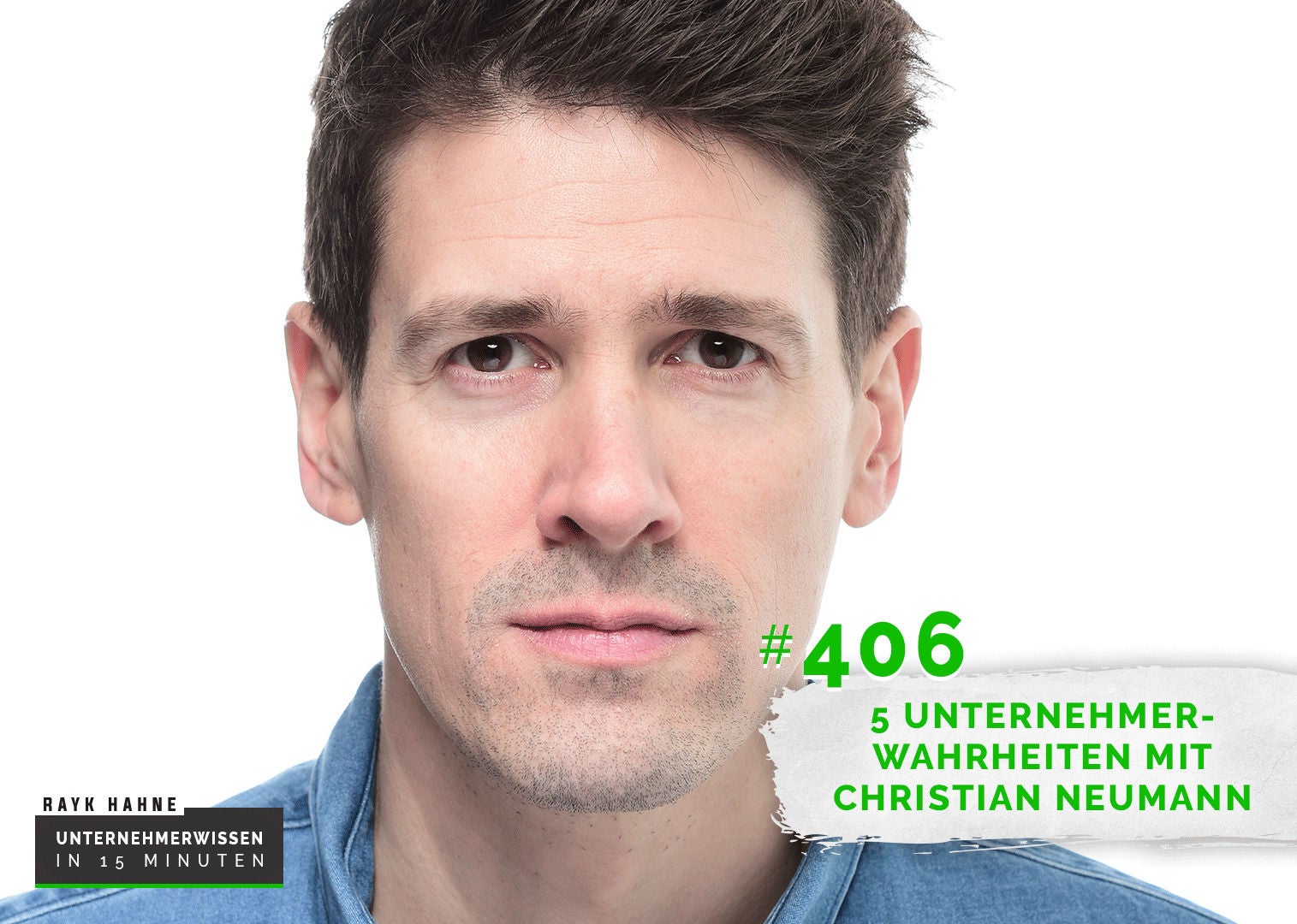 406: 5 Unternehmerwahrheiten mit Christian Neumann