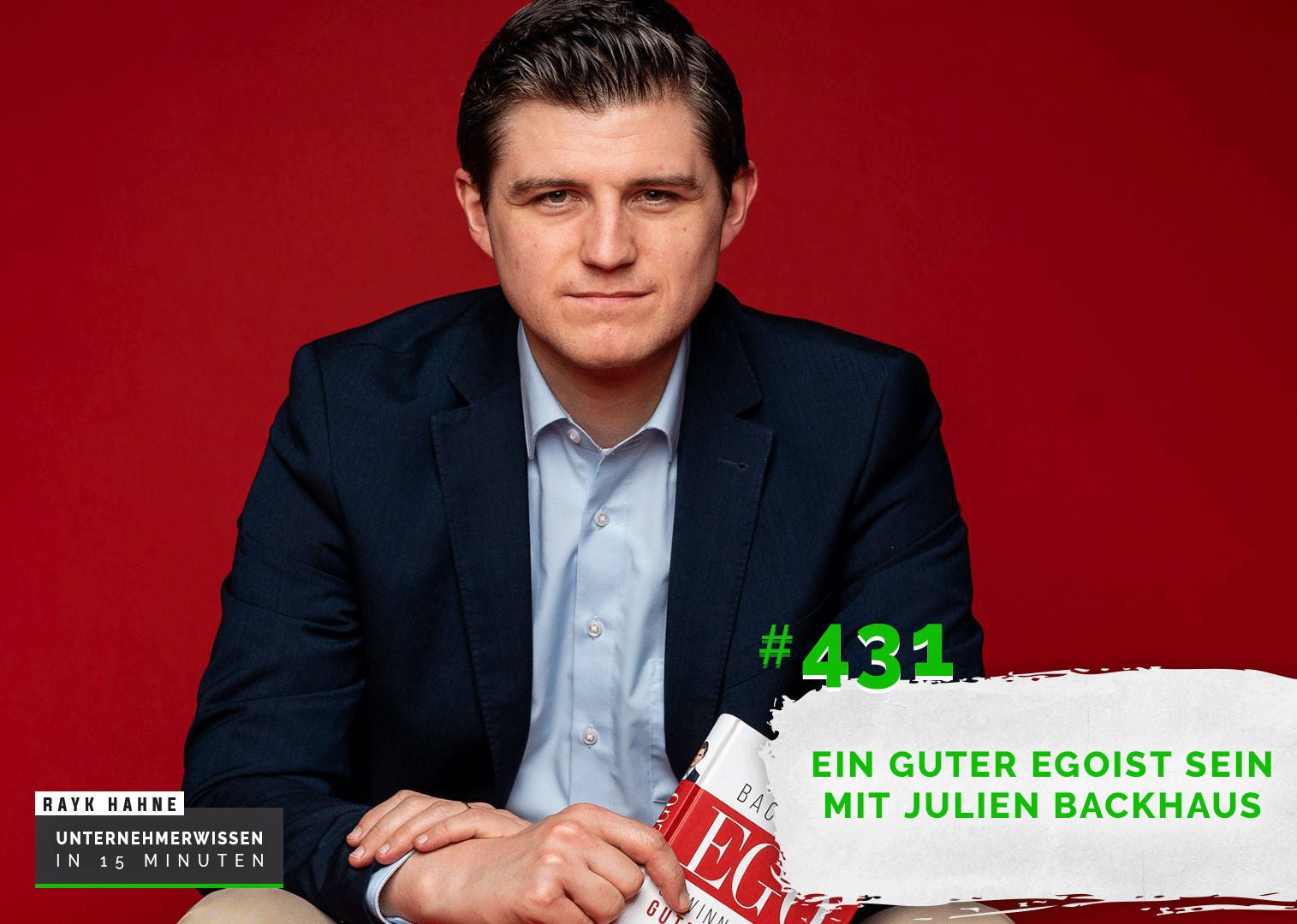 431: Ein guter Egoist sein mit Julien Backhaus