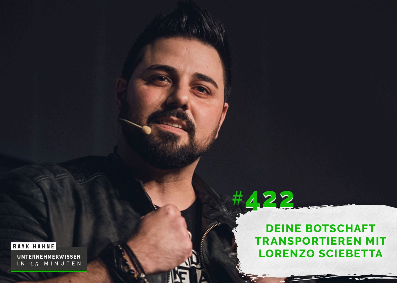 422: Deine Botschaft transportieren mit Lorenzo Scibetta