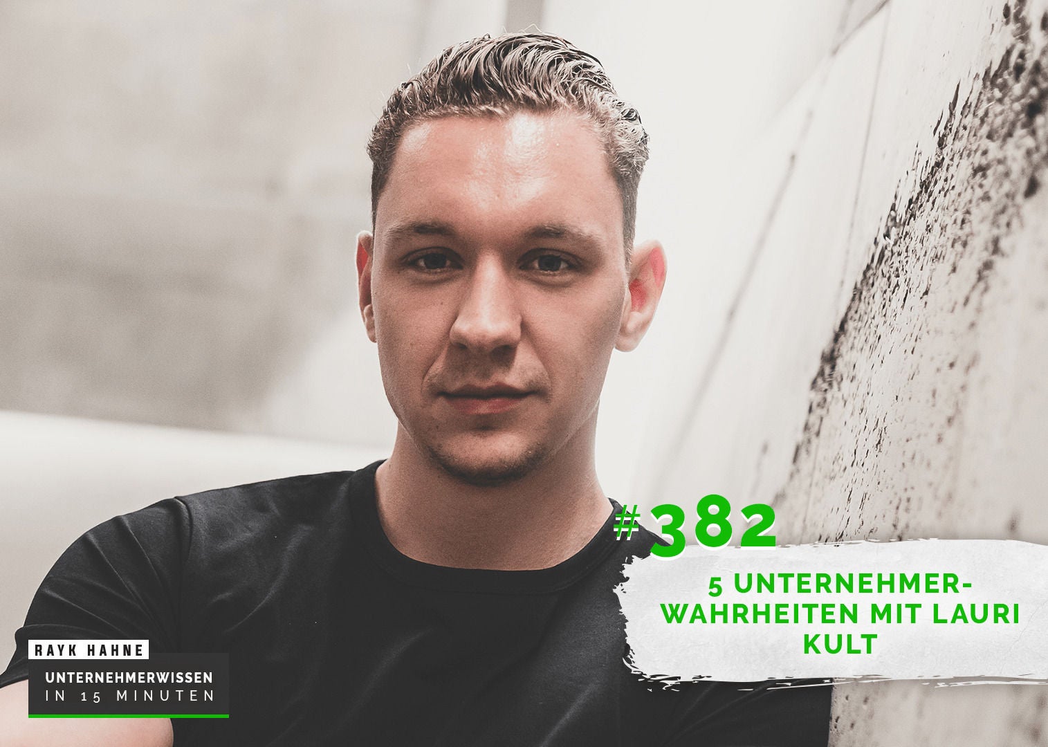 382: 5 Unternehmerwahrheiten mit Lauri Kult