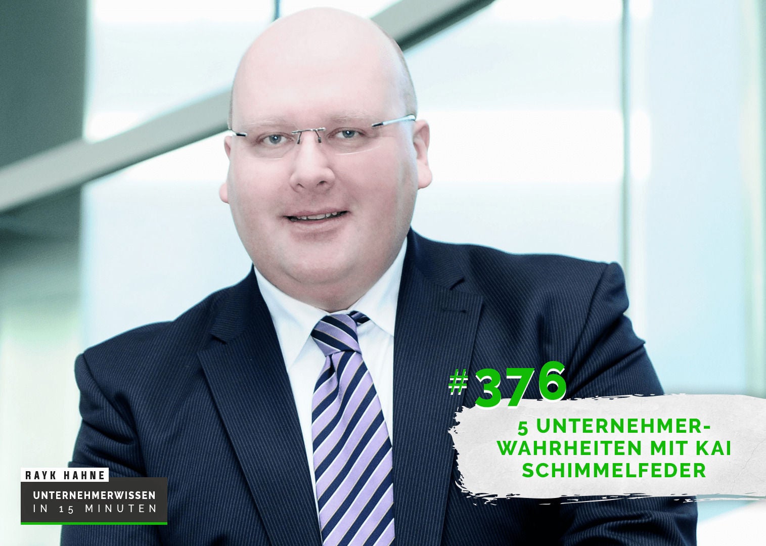 376: 5 Unternehmerwahrheiten mit Kai Schimmelfeder
