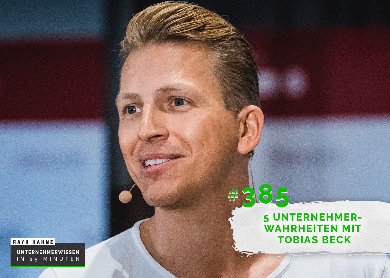 385: 5 Unternehmerwahrheiten mit Tobias Beck