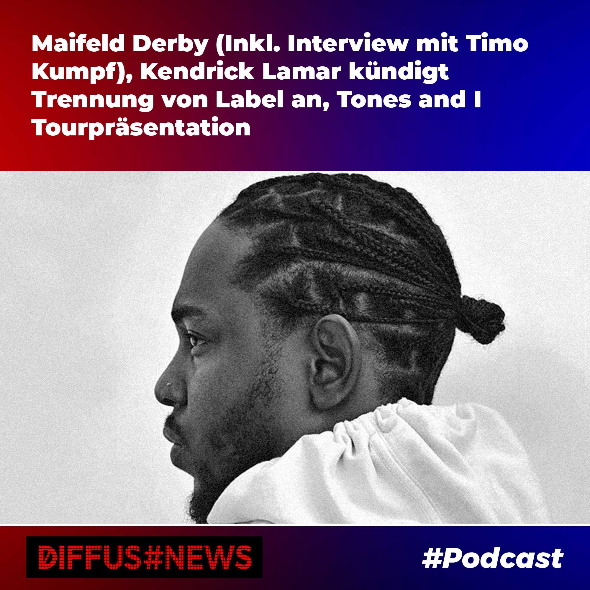 Maifeld Derby (inkl. Interview), Kendrick Lamar kündigt Trennung von Label an, Tones and I Tourpräsentation