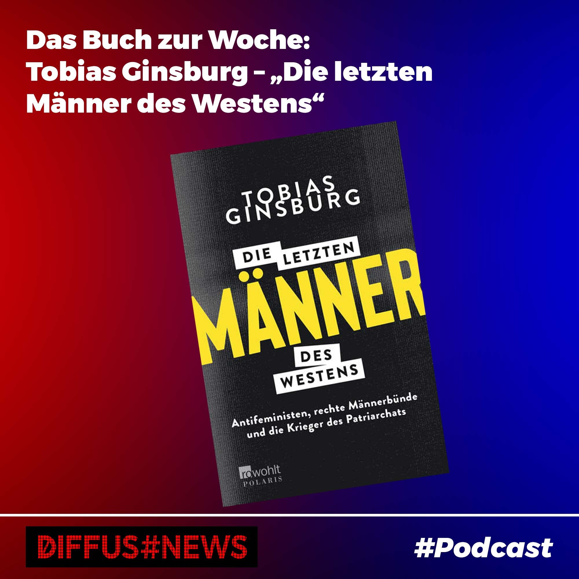 Das Buch zur Woche: Tobias Ginsburg – „Die letzten Männer des Westens“