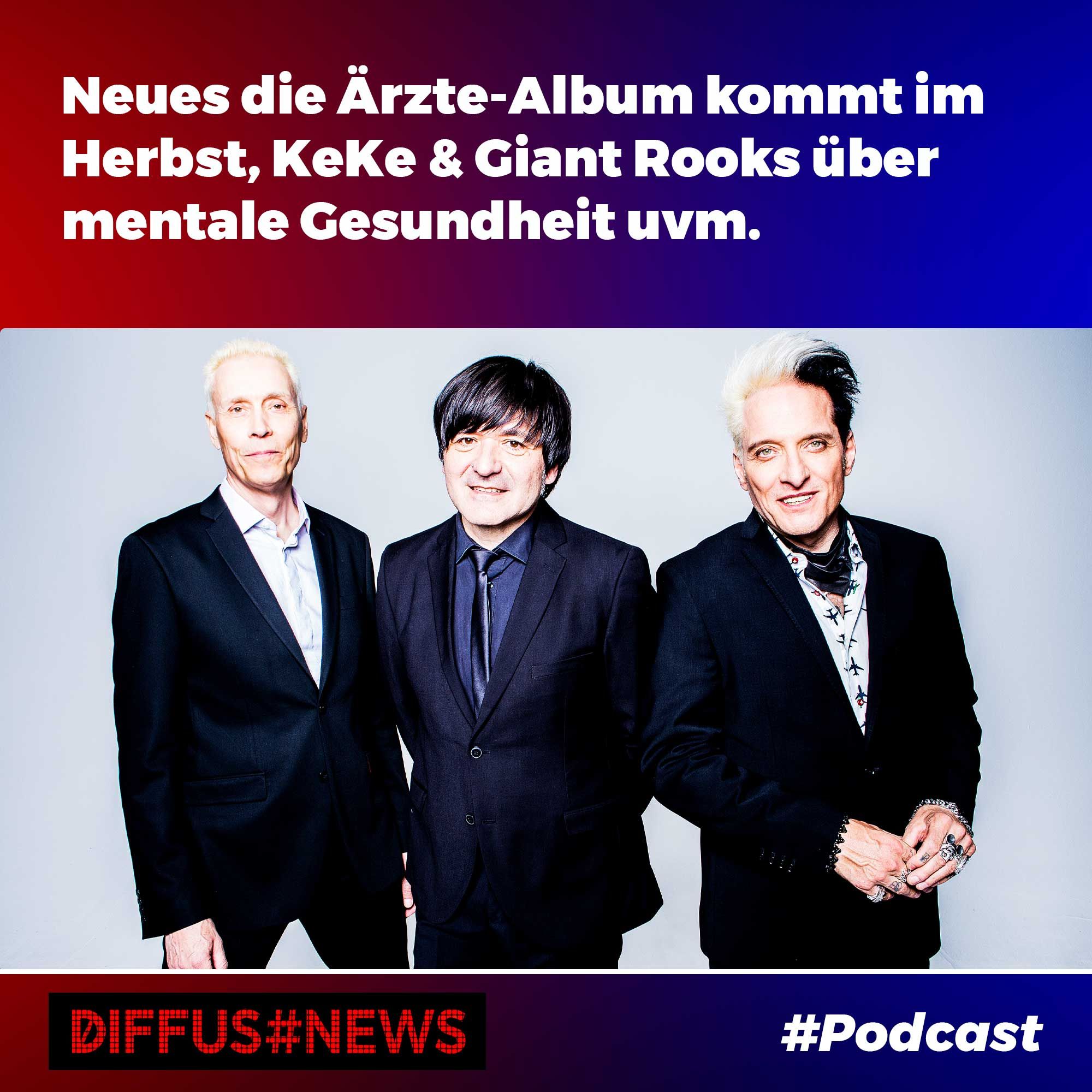 Neues die Ärzte-Album kommt im Herbst, KeKe & Giant Rooks über mentale Gesundheit uvm.