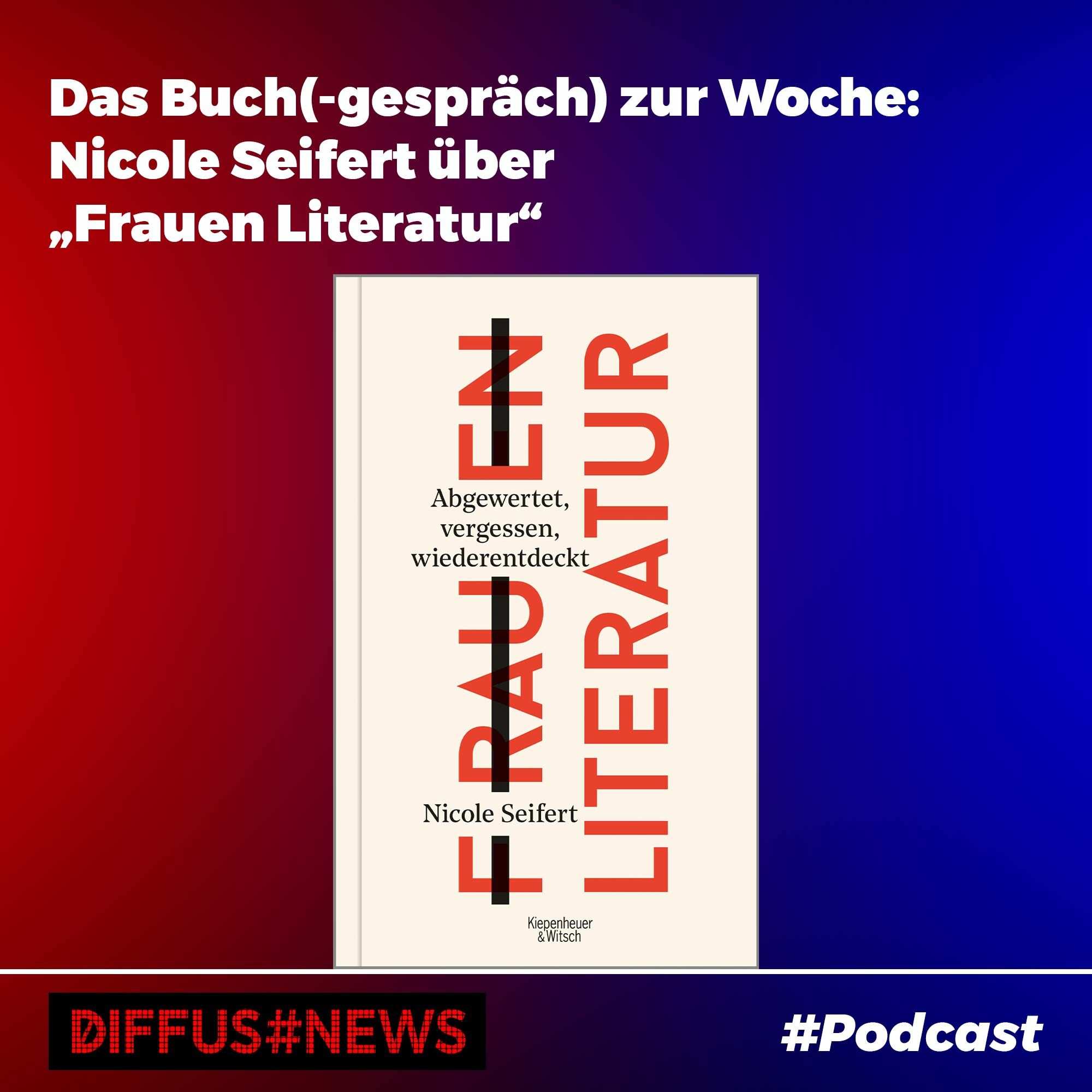 Das Buch(-gespräch) zur Woche: Nicole Seifert über „Frauen Literatur“