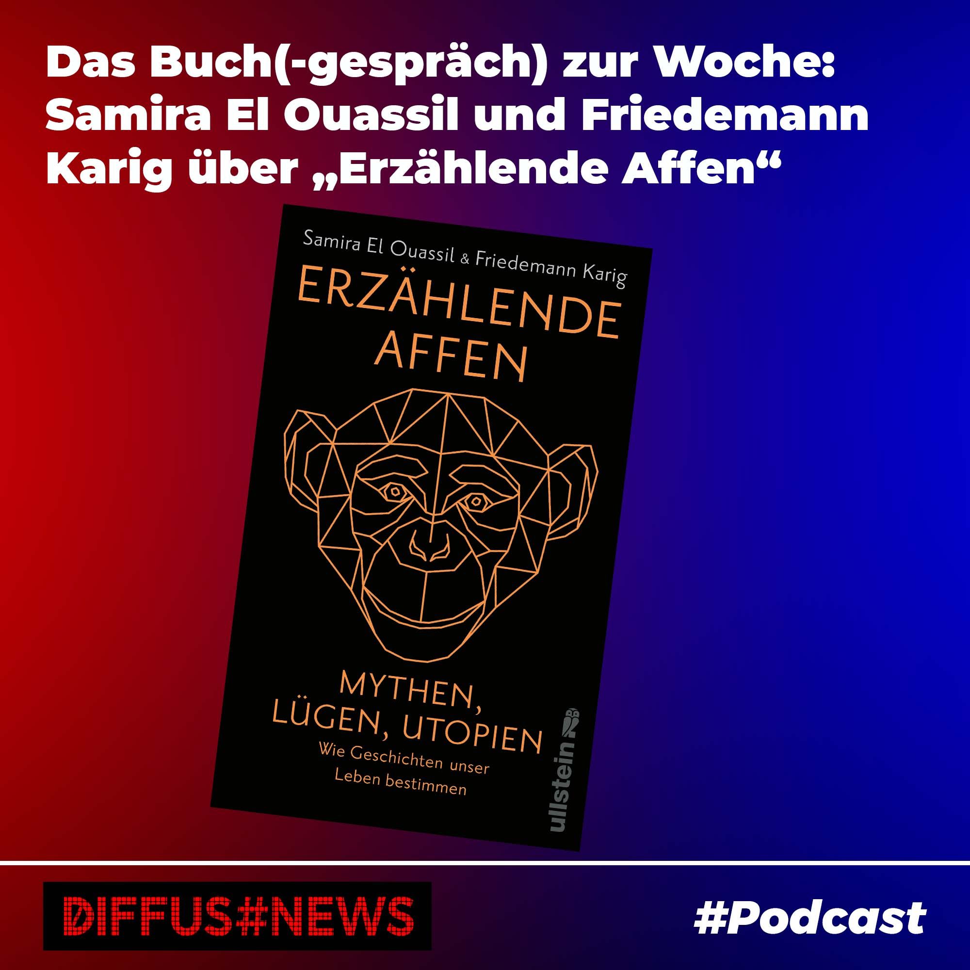 Das Buch(-gespräch) zur Woche: Samira El Ouassil und Friedemann Karig über „Erzählende Affen“