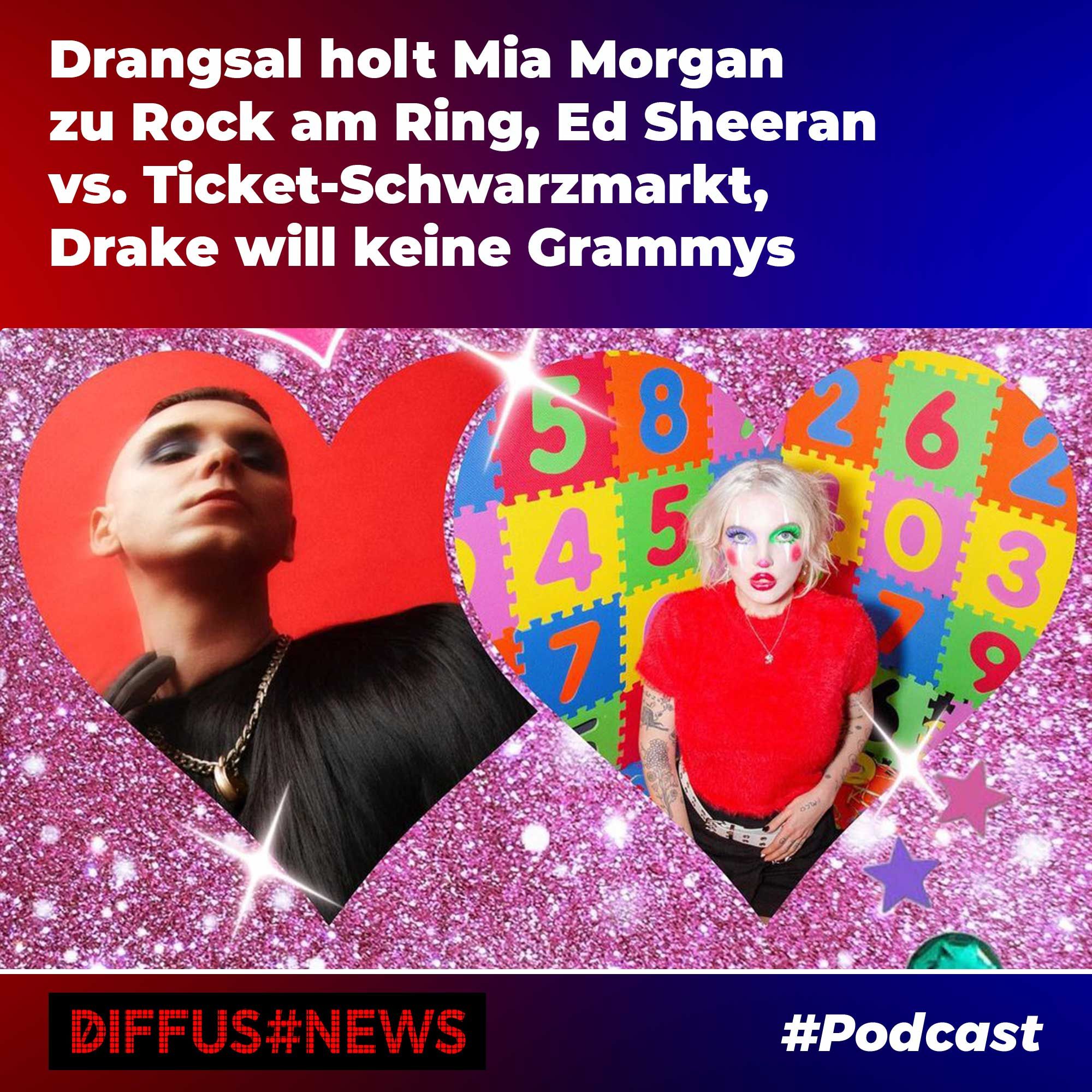 Drangsal holt Mia Morgan zu Rock am Ring, Ed Sheeran vs. Ticket-Schwarzmarkt, Drake will keine Grammys