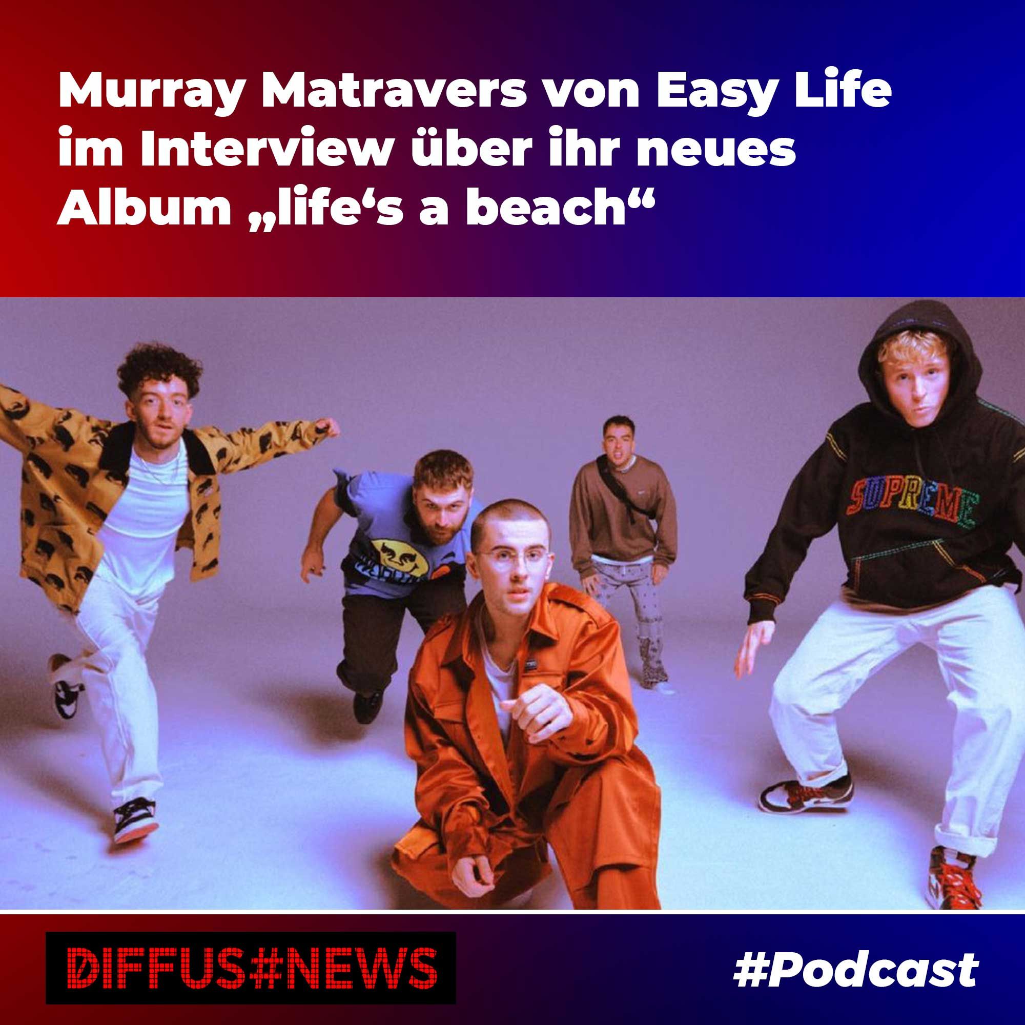 Murray Matravers von Easy Life im Interview über ihr neues Album „life‘s a beach“