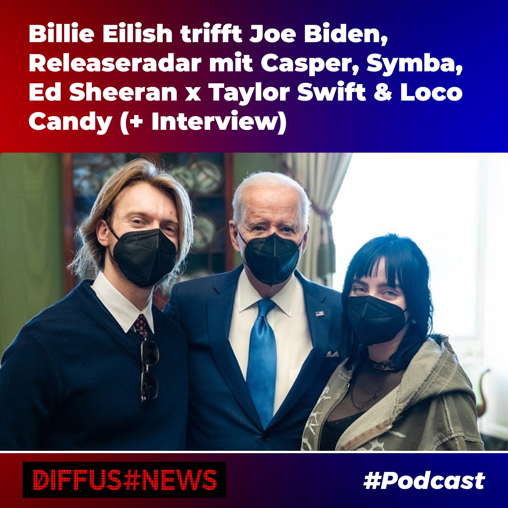 Billie Eilish trifft Joe Biden, Releaseradar mit Casper, Symba, Ed Sheeran x Taylor Swift & Loco Candy (+ Interview)