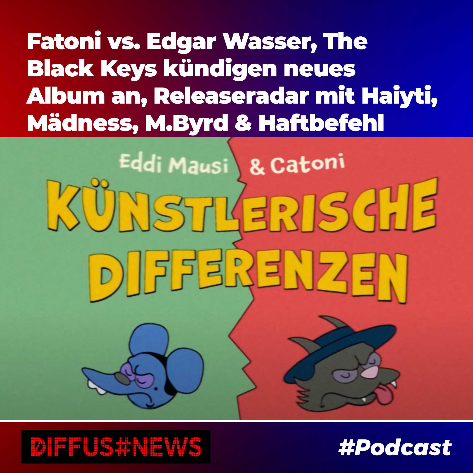 Fatoni vs. Edgar Wasser, Black Keys kündigen neues Album an, Releaseradar mit Haiyti, Mädness, M.Byrd uvm.
