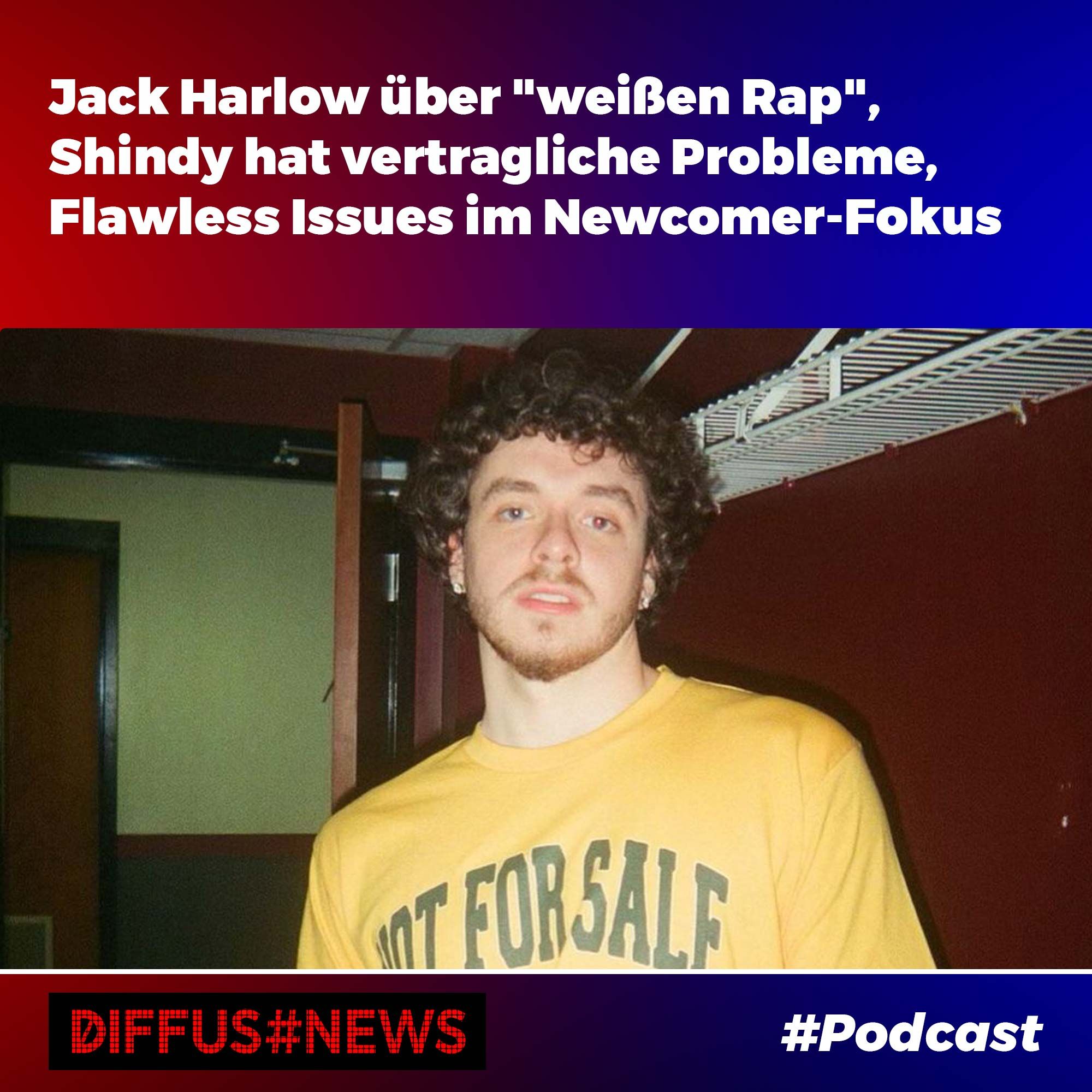 Jack Harlow über "weißen Rap", Shindy hat vertragliche Probleme, Flawless Issues im Newcomer-Fokus