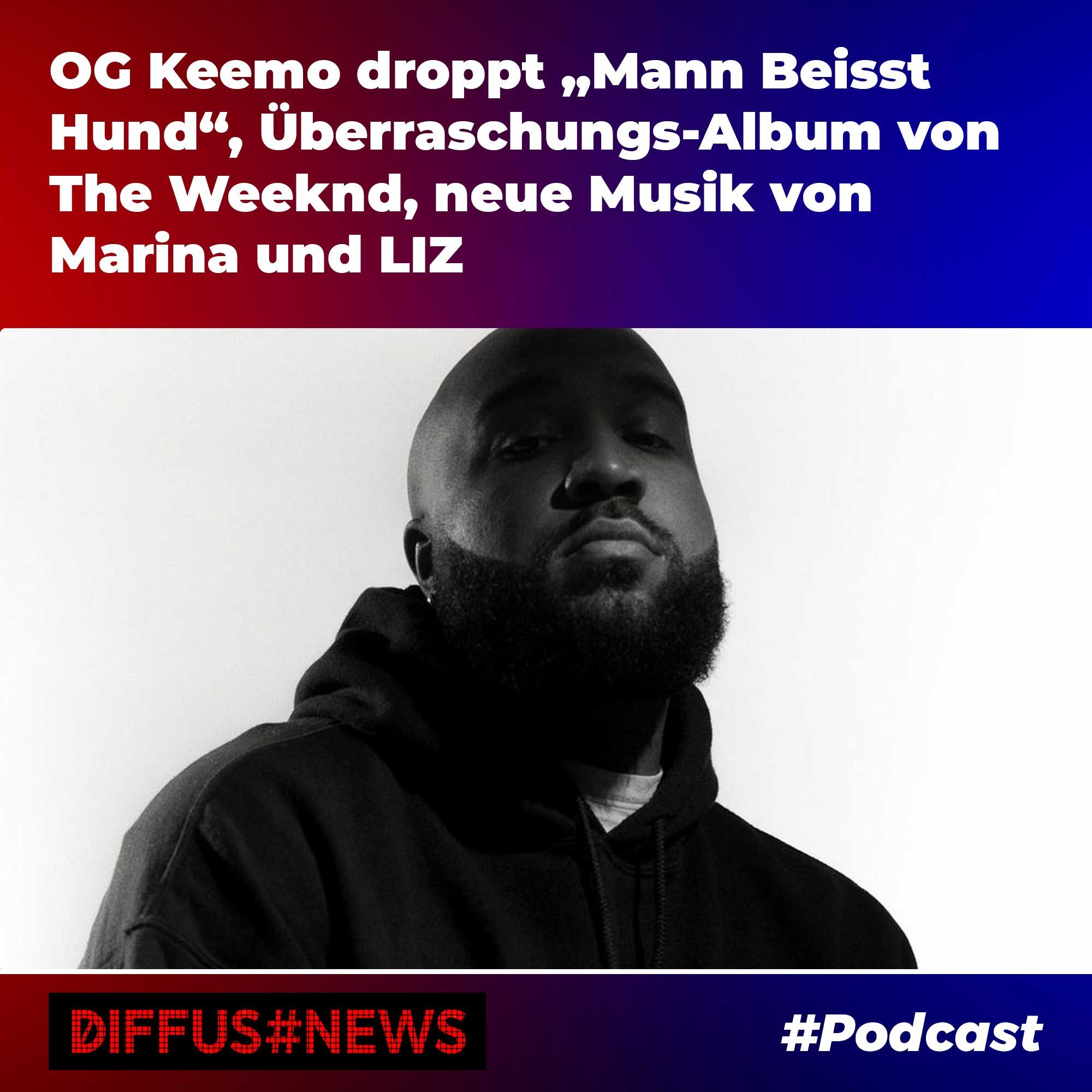 OG Keemo droppt "Mann Beisst Hund", Überraschungs-Album von The Weeknd, neue Musik von Marina und LIZ
