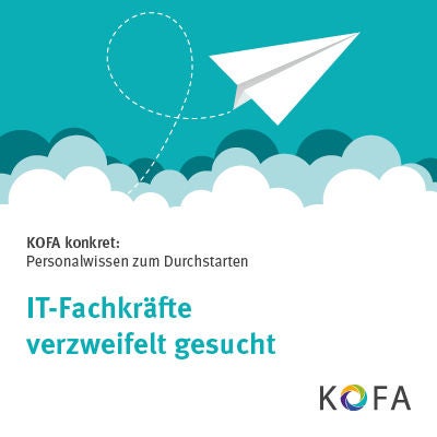 KOFA konkret: IT-Fachkräfte verzweifelt gesucht