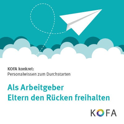 KOFA konkret: Als Arbeitgeber Eltern den Rücken freihalten